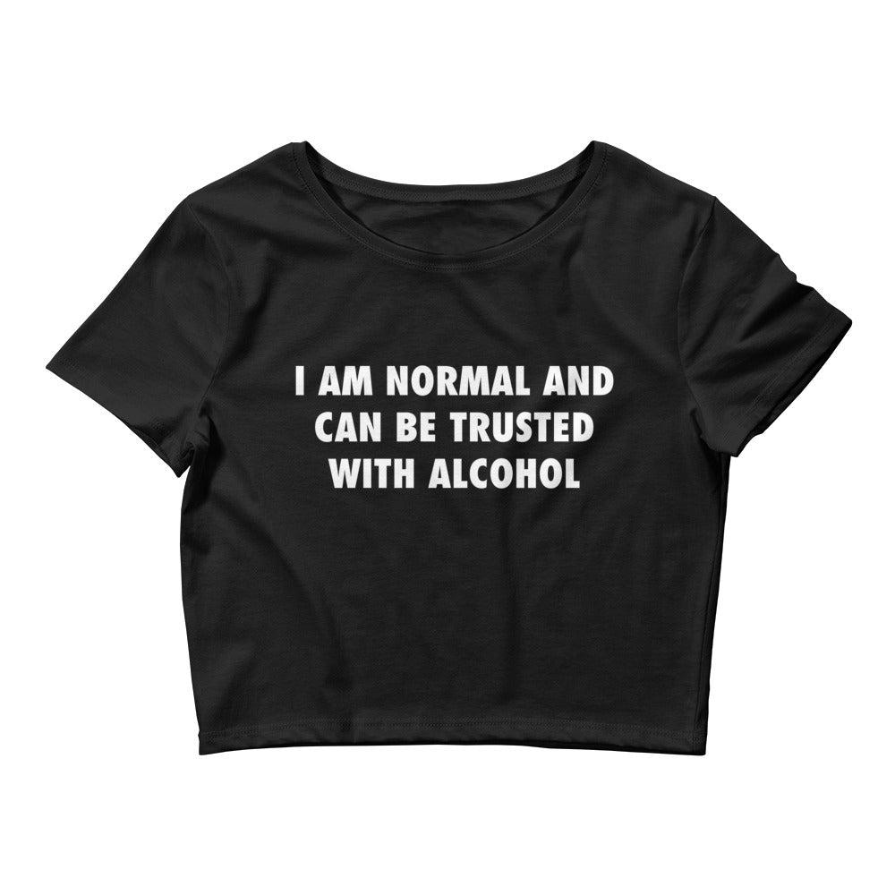 I Am Normal And Can Be Trusted With Alcohol Baby Tee