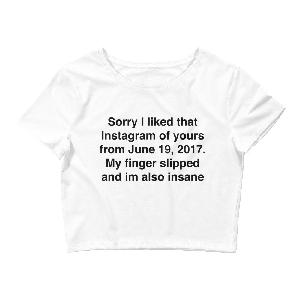 Sorry I Liked That Instagram Of Yours Baby Tee