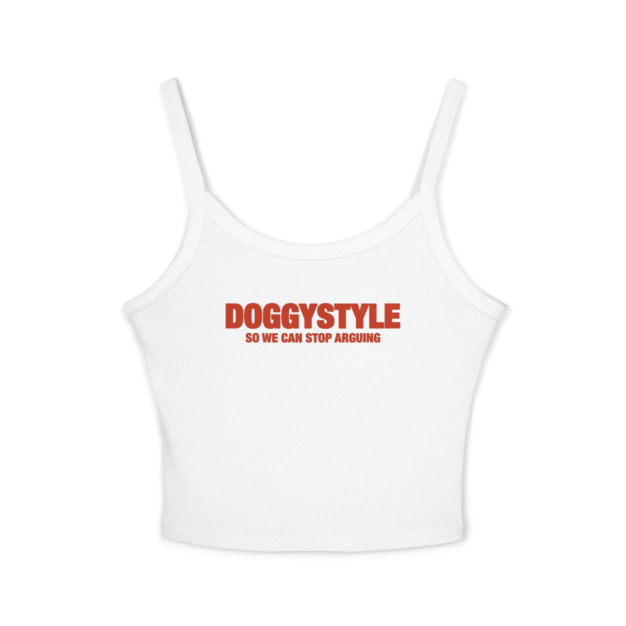 Doggystyle So We Can Stop Arguing Spaghetti Strap Cami