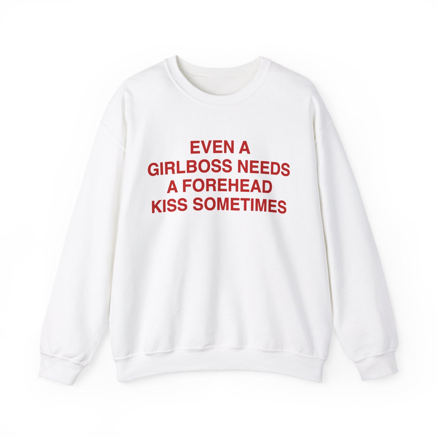 Even A Girlboss Needs A Forehead Kiss Sometimes Crewneck