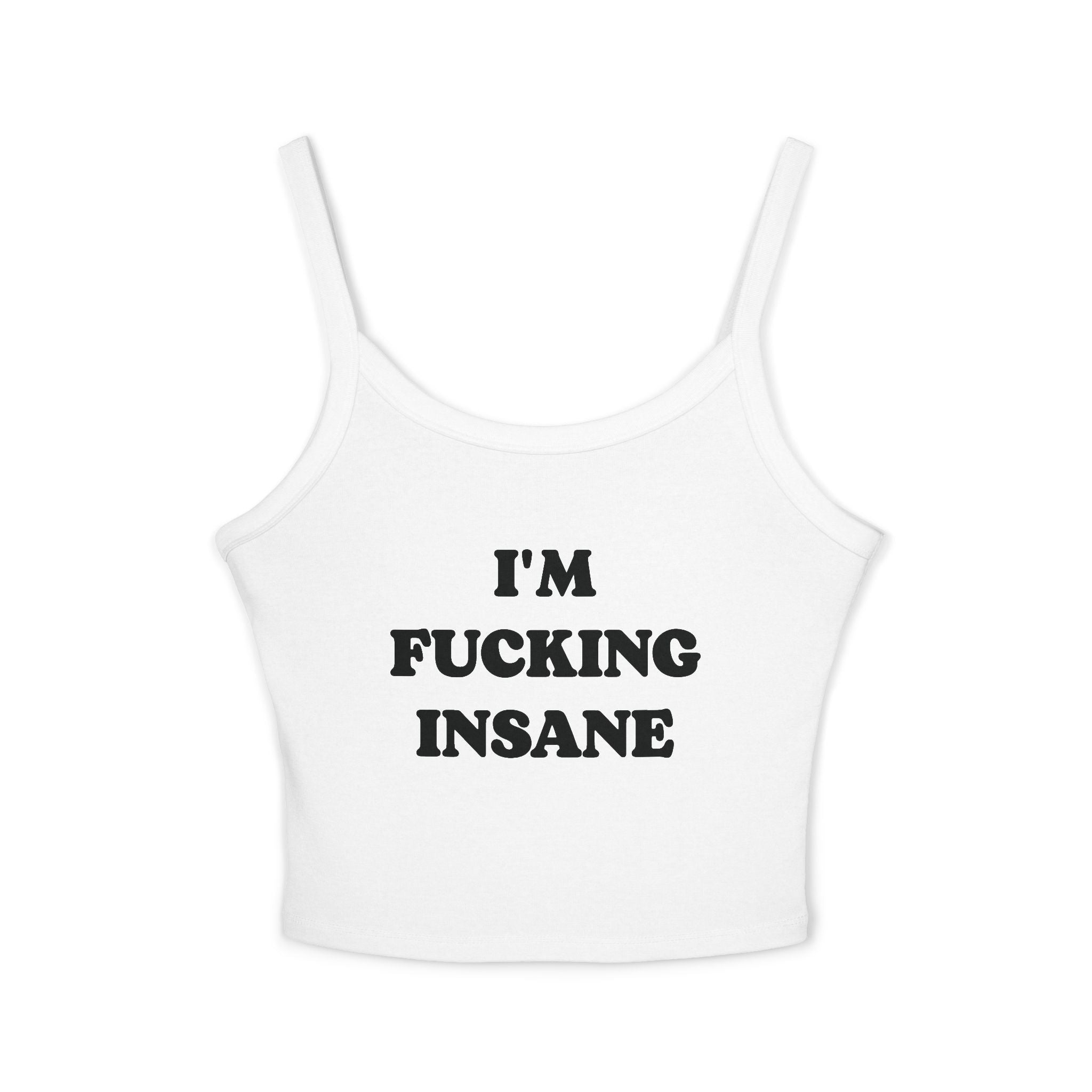 I'm Fucking Insane Spaghetti Strap Cami