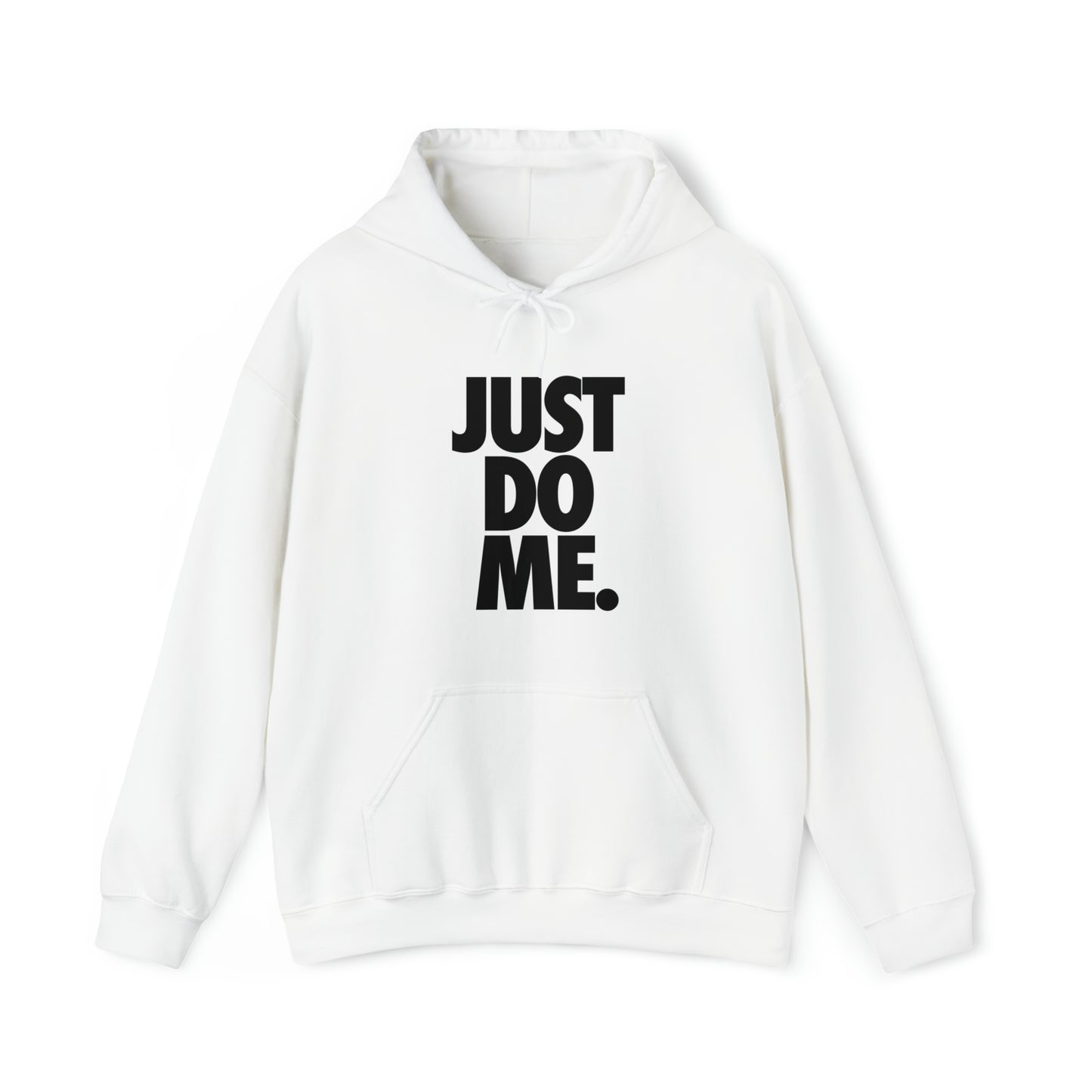 Just Do Me. Hoodie