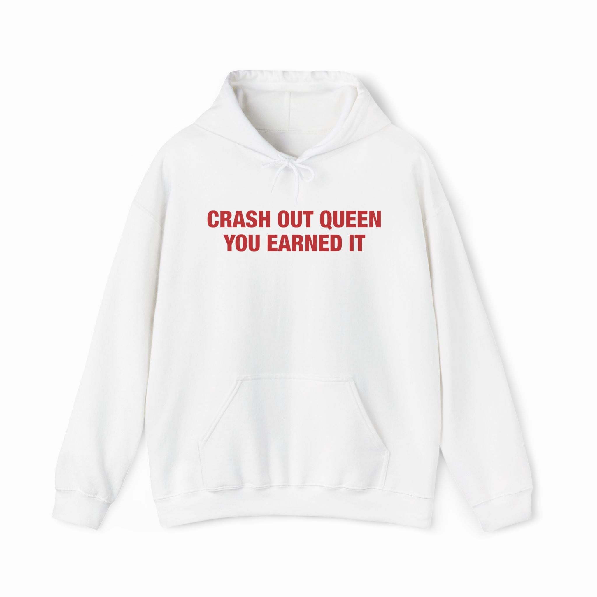 Crash Out Queen You Earned It Hoodie