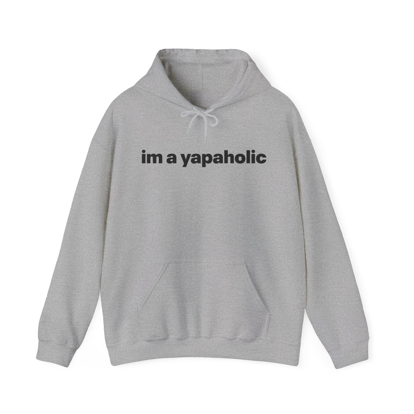 Im A Yapaholic Hoodie