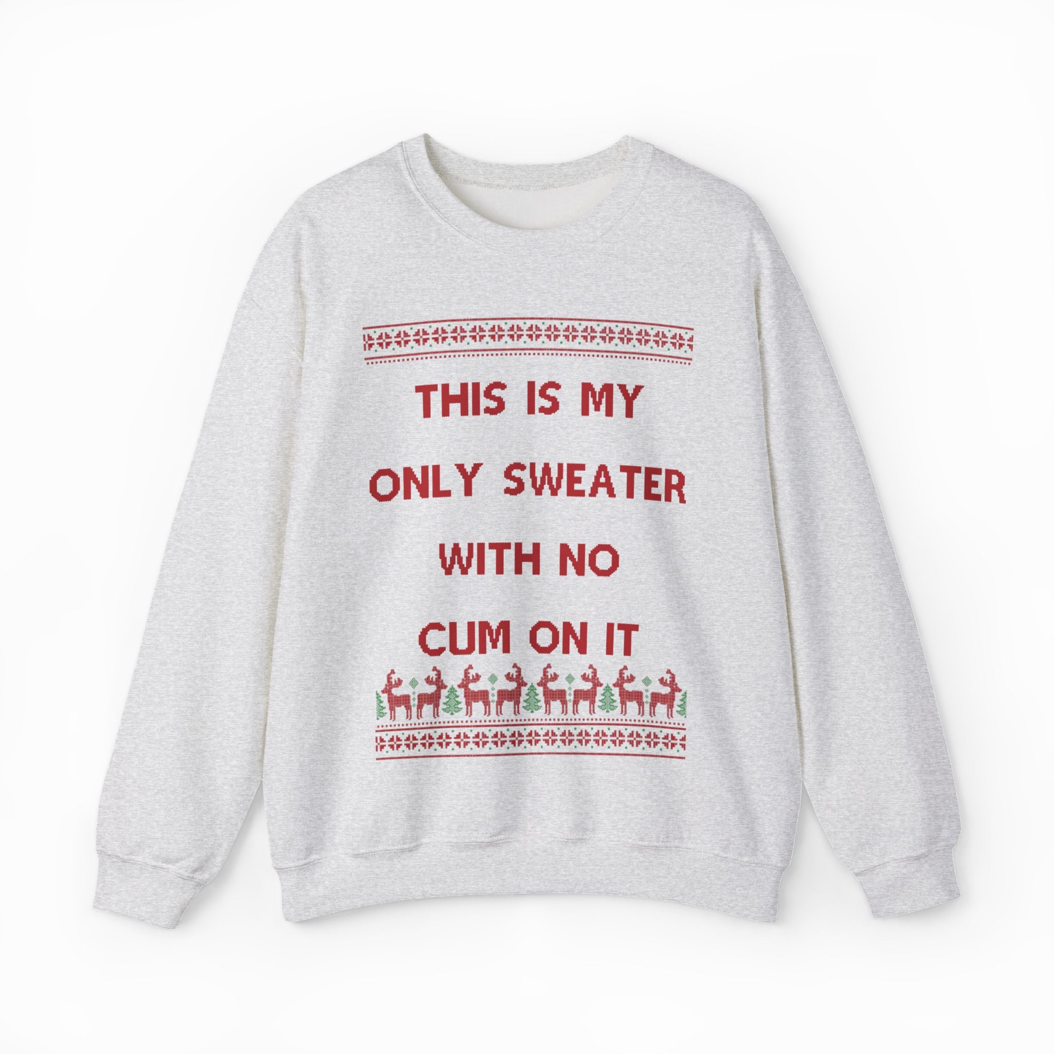 This Is My Only Sweater With No Cum On It Sweater