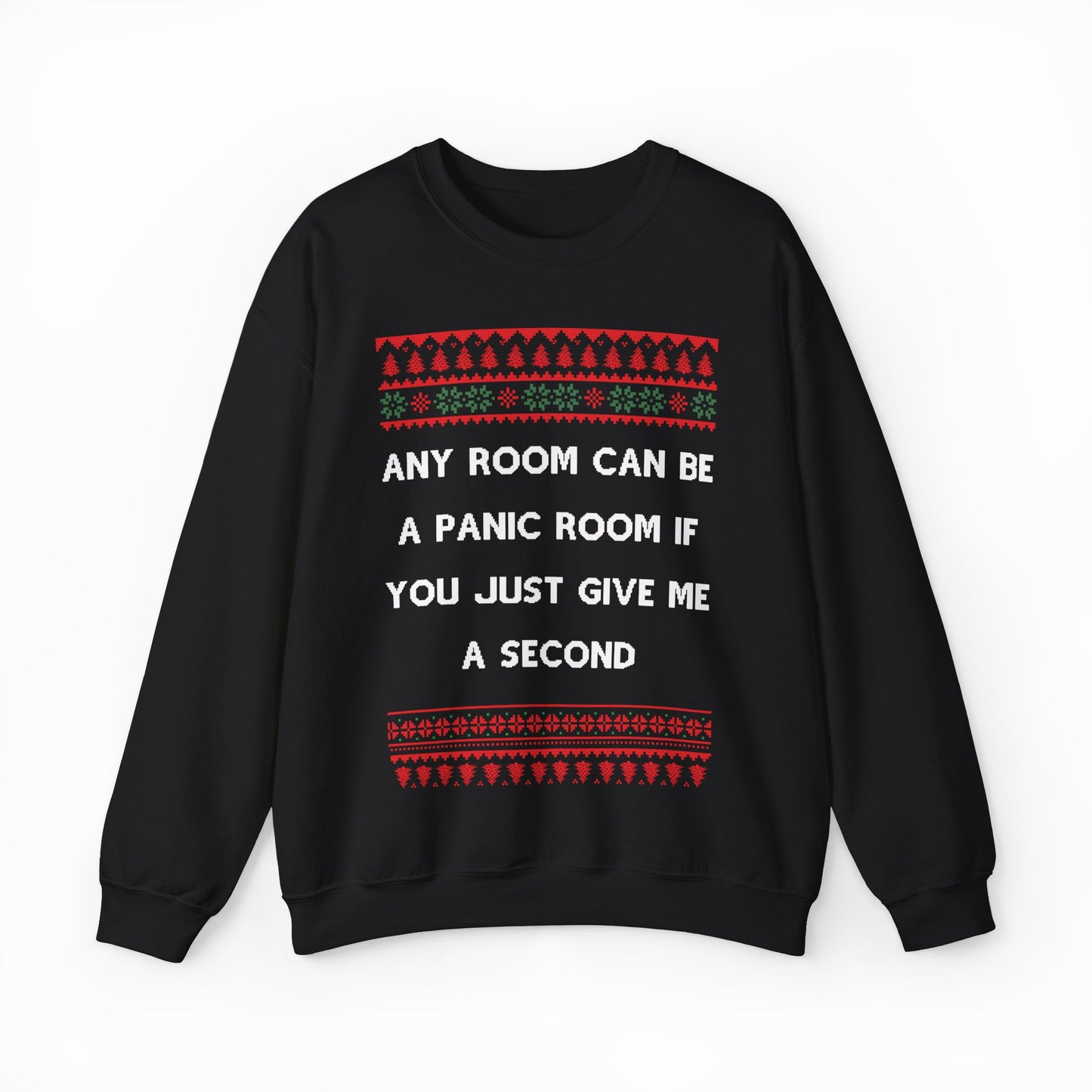 Any Room Can Be A Panic Room If You Just Give Me A Second Ugly Christmas Sweater