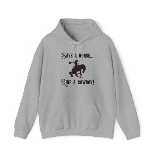 Save A Horse Ride A Cowboy Hoodie