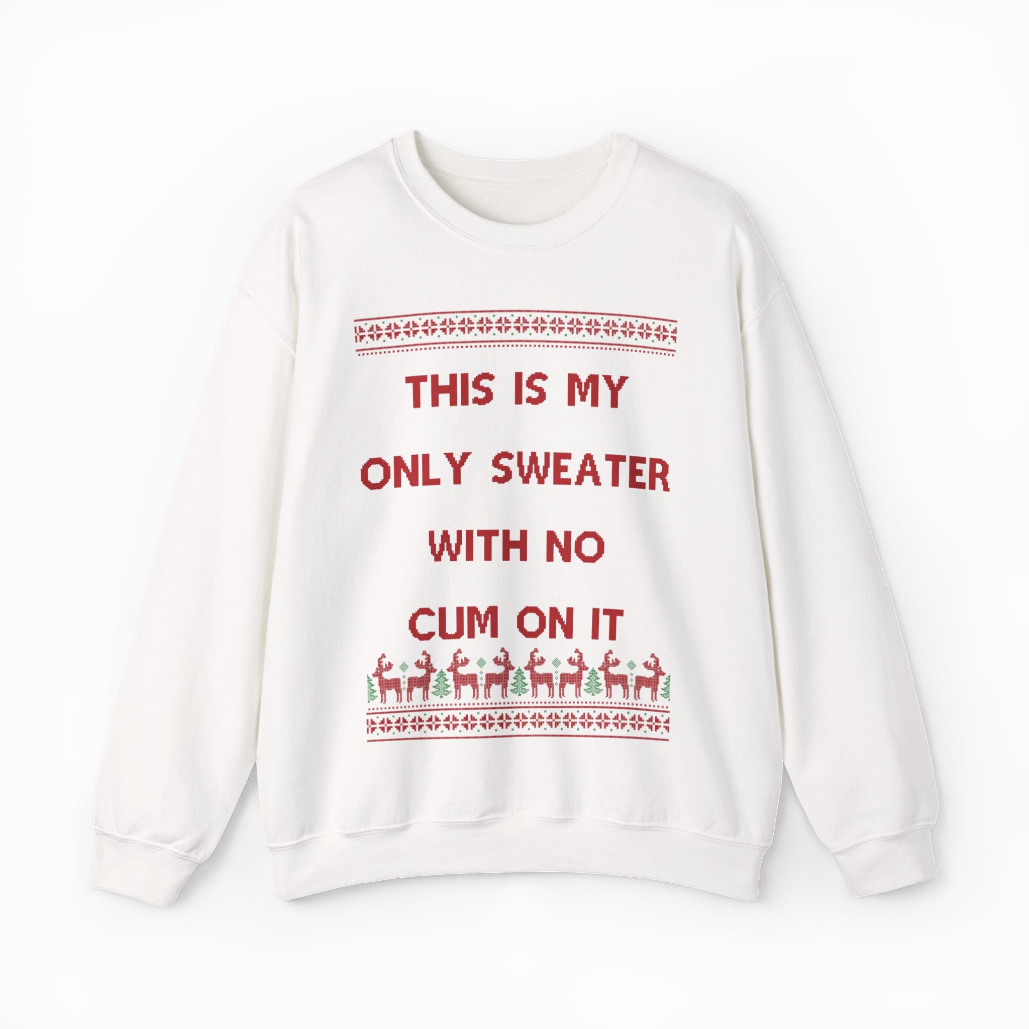 This Is My Only Sweater With No Cum On It Sweater