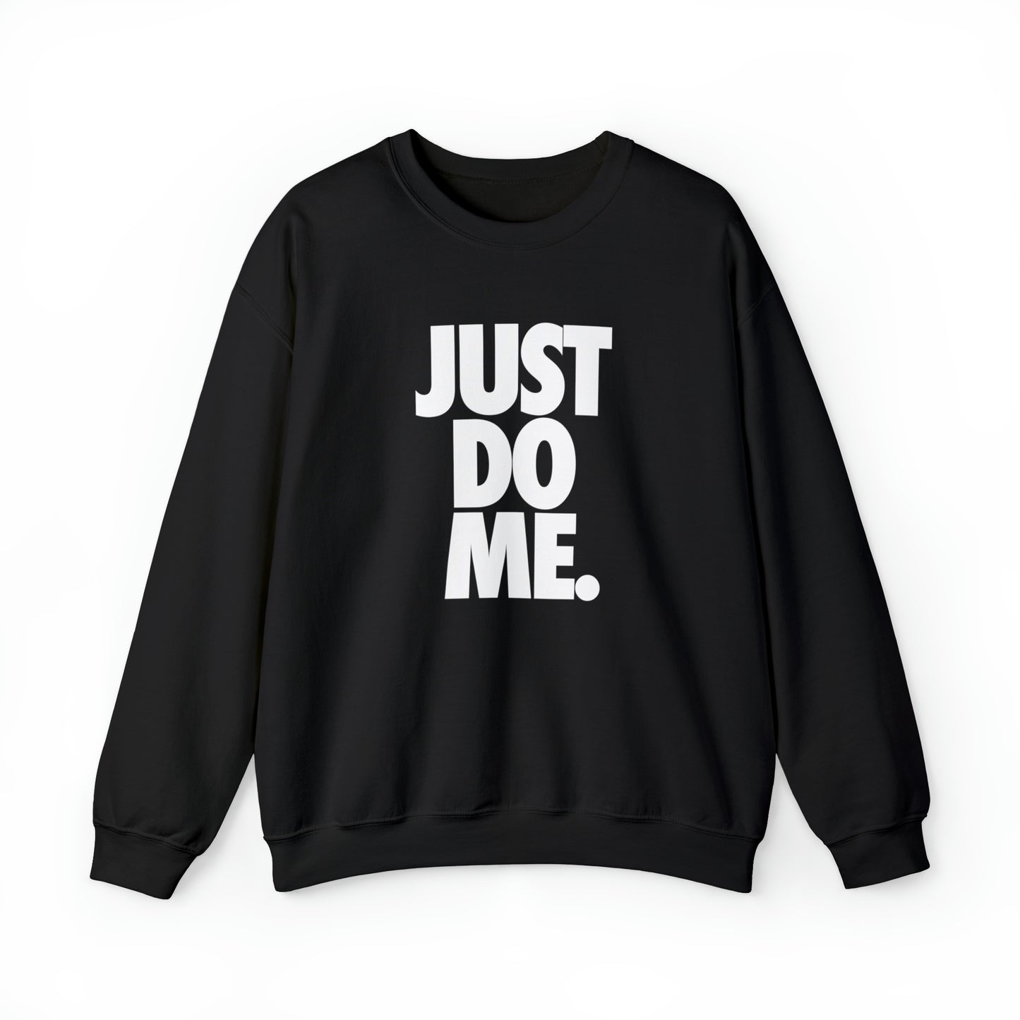 Just Do Me. Crewneck