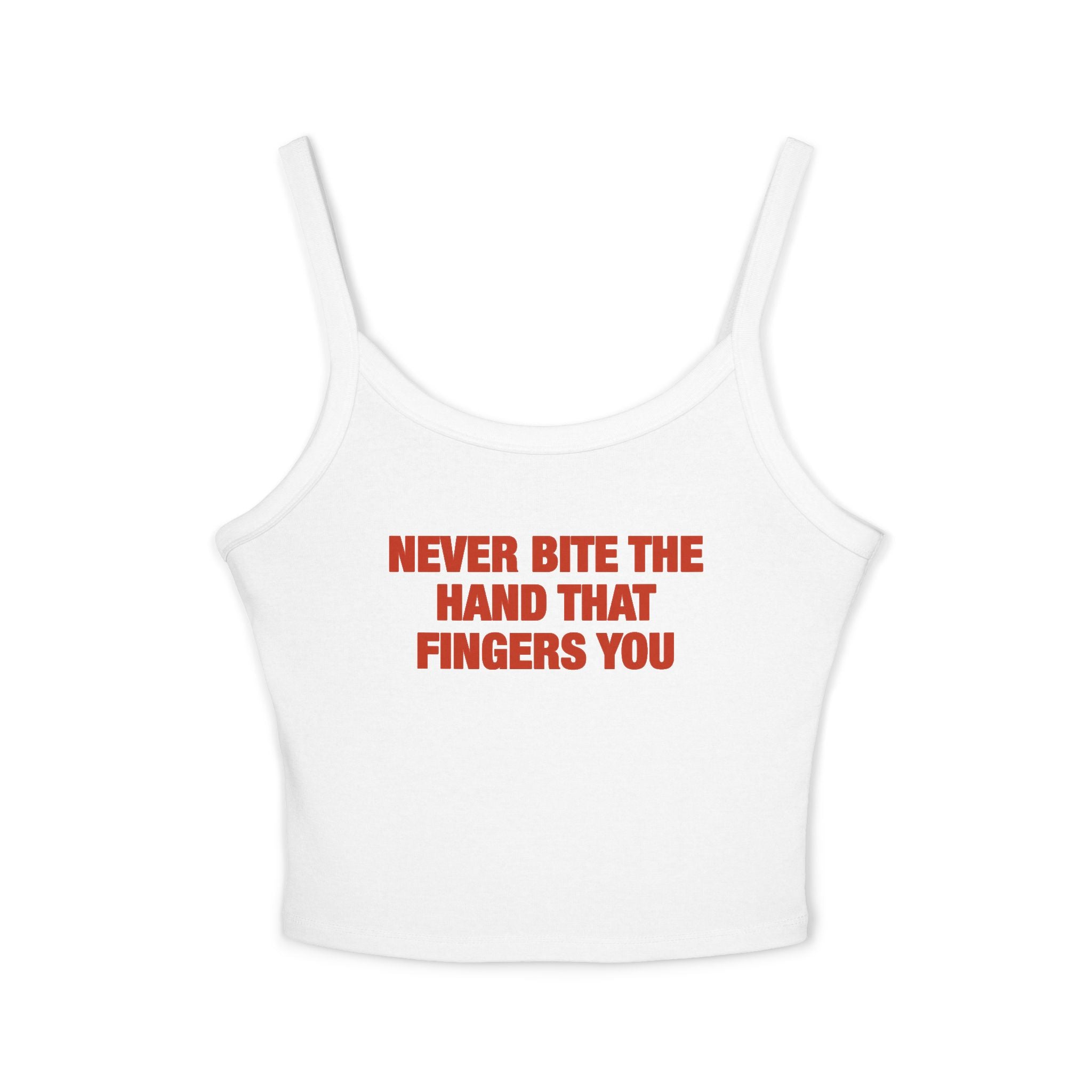 Never Bite The Hand That Fingers You Spaghetti Strap Cami