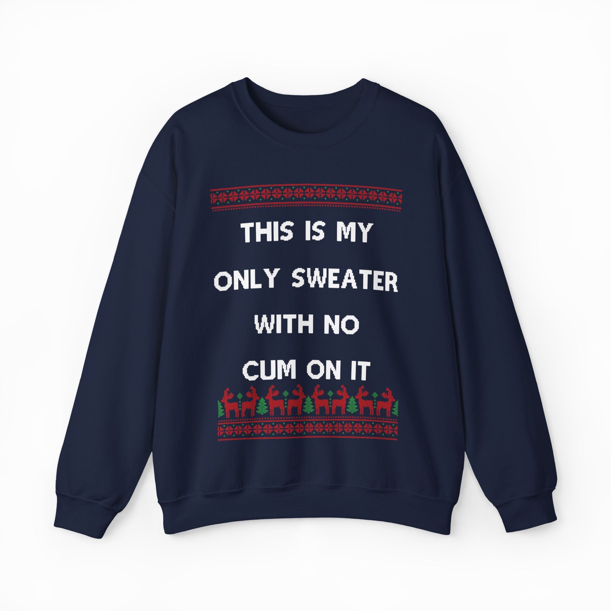 This Is My Only Sweater With No Cum On It Sweater