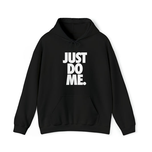 Just Do Me. Hoodie