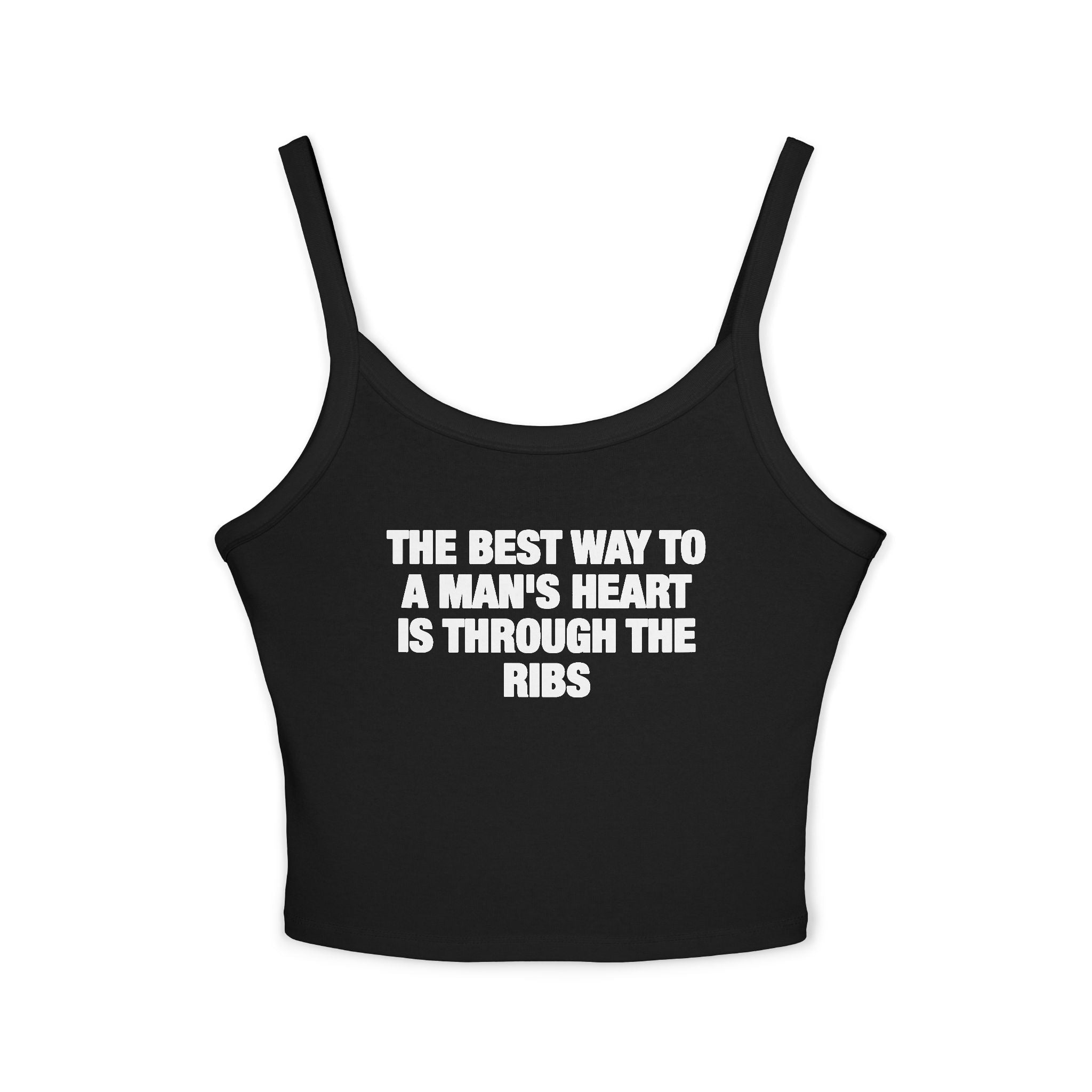 The Best Way To A Man's Heart Is Through The Ribs Spaghetti Strap Cami
