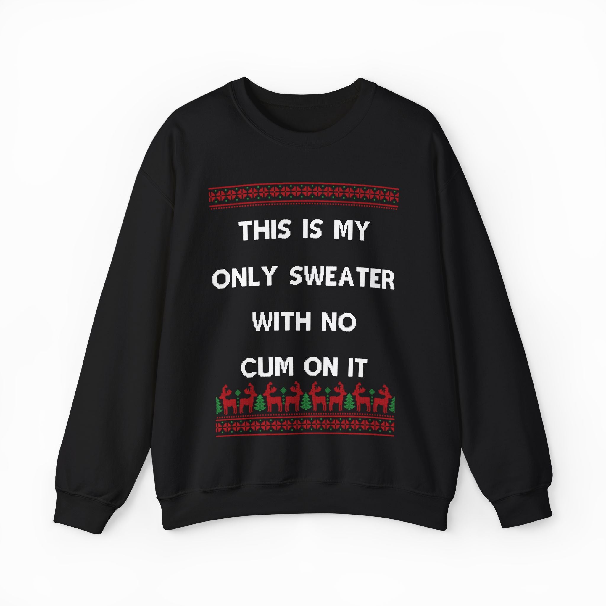 This Is My Only Sweater With No Cum On It Sweater