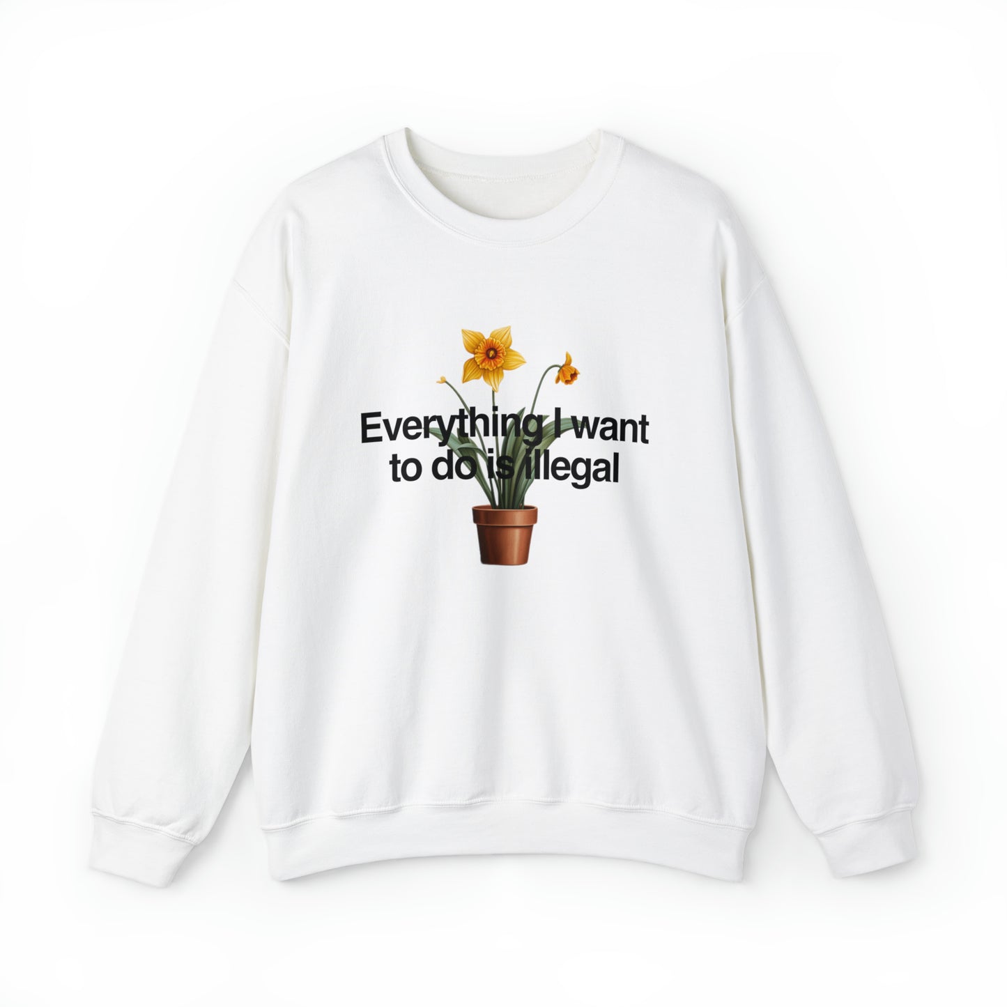 Everything I Want To Do Is Illegal Crewneck