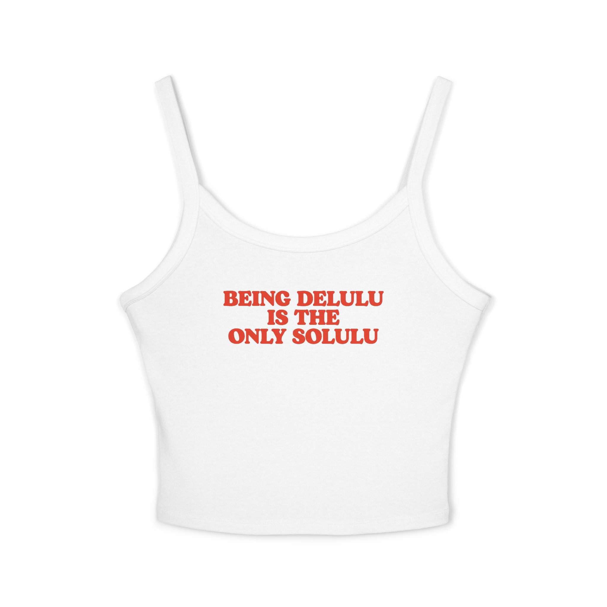 Being Delulu Is The Only Solulu Tank Top