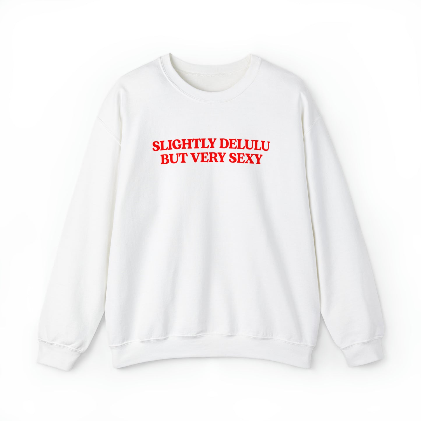 Slightly Delulu But Very Sexy Crewneck