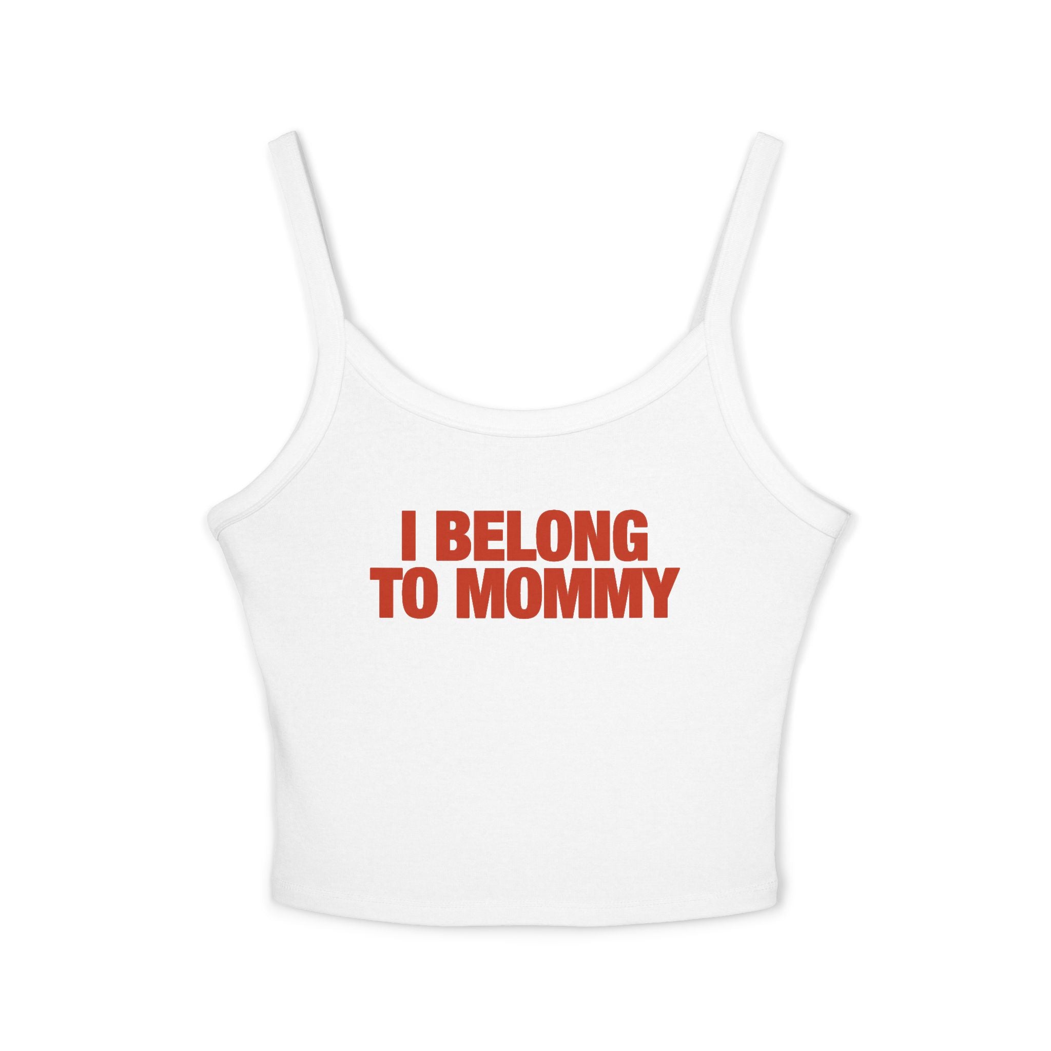 I Belong To Mommy Spaghetti Strap Cami