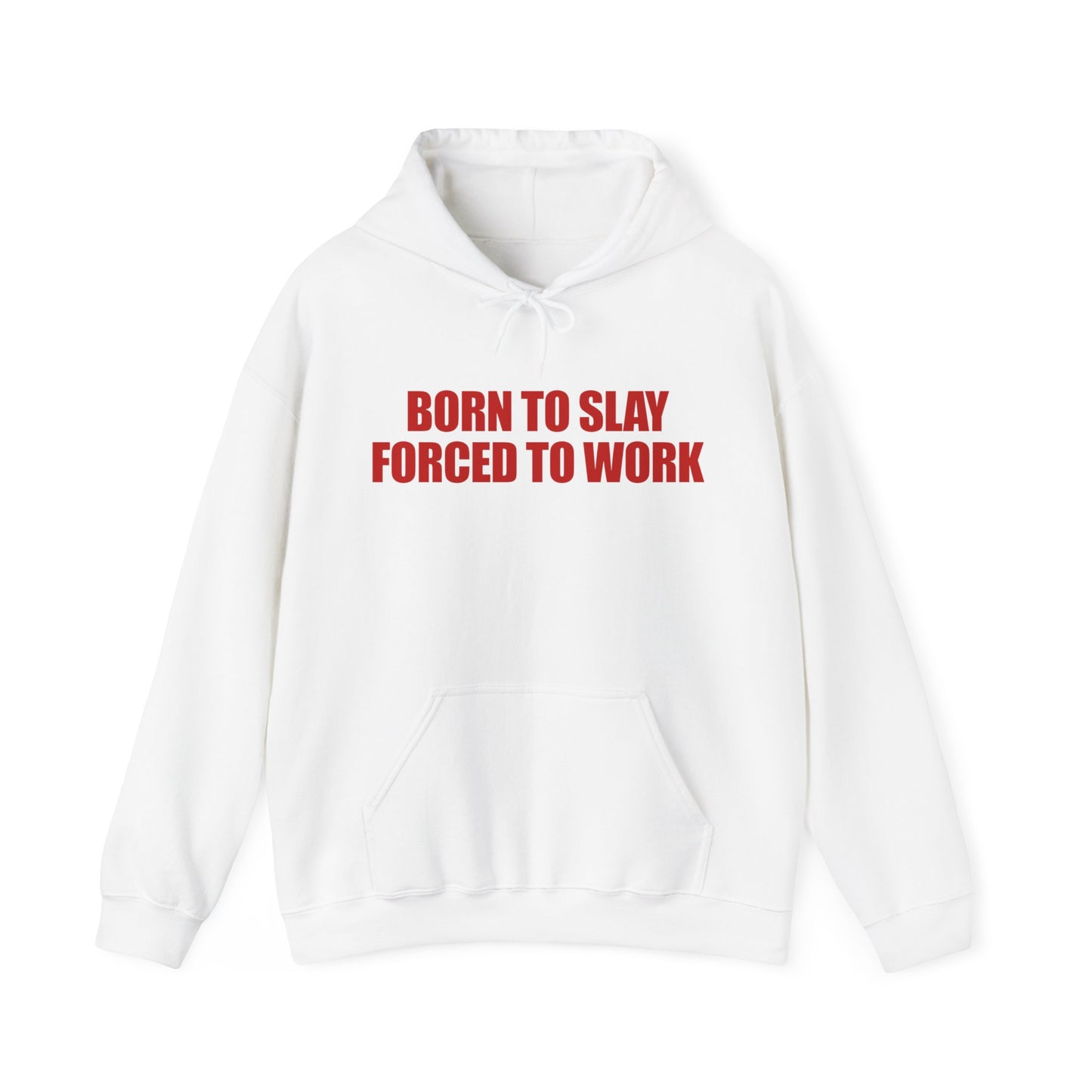 Born To Slay Forced To Work Hoodie