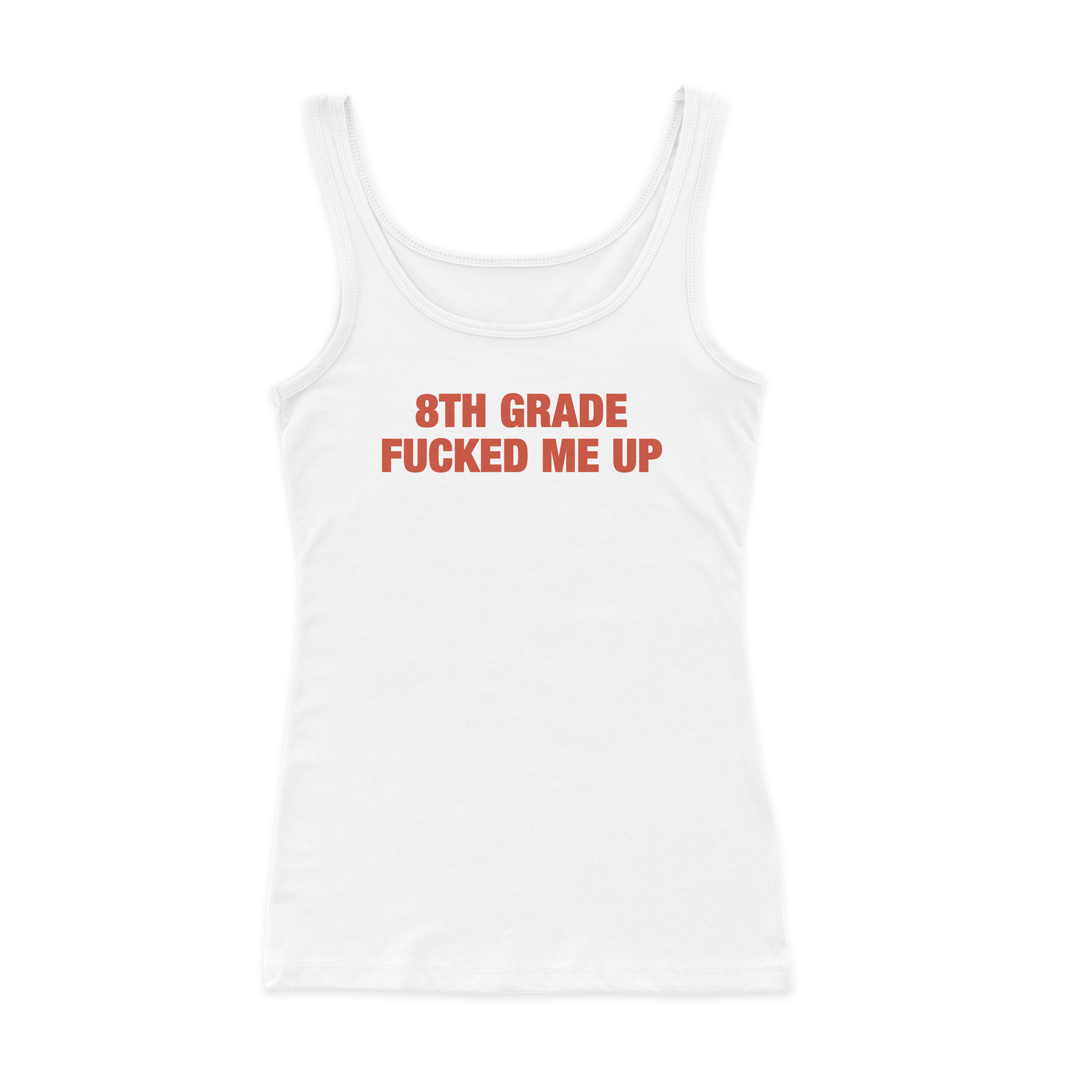 8th Grade Fucked Me Up Ribbed Tank