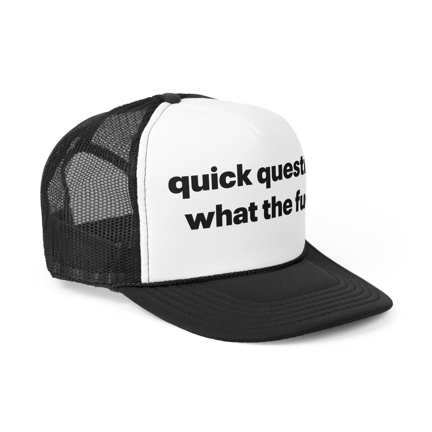 Quick Question What The Fuck Trucker Hat