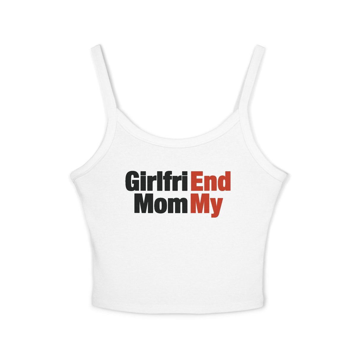 Girlfri(End) Mom(My) Spaghetti Strap Cami