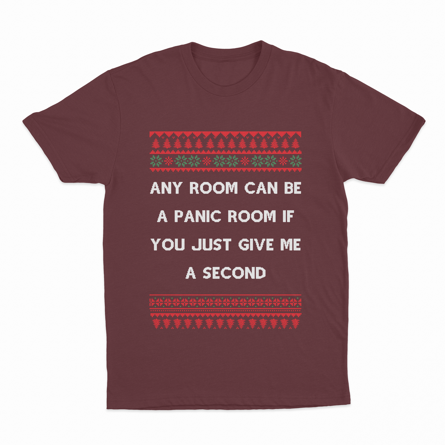 Any Room Can Be A Panic Room If You Just Give Me A Second Christmas T-Shirt