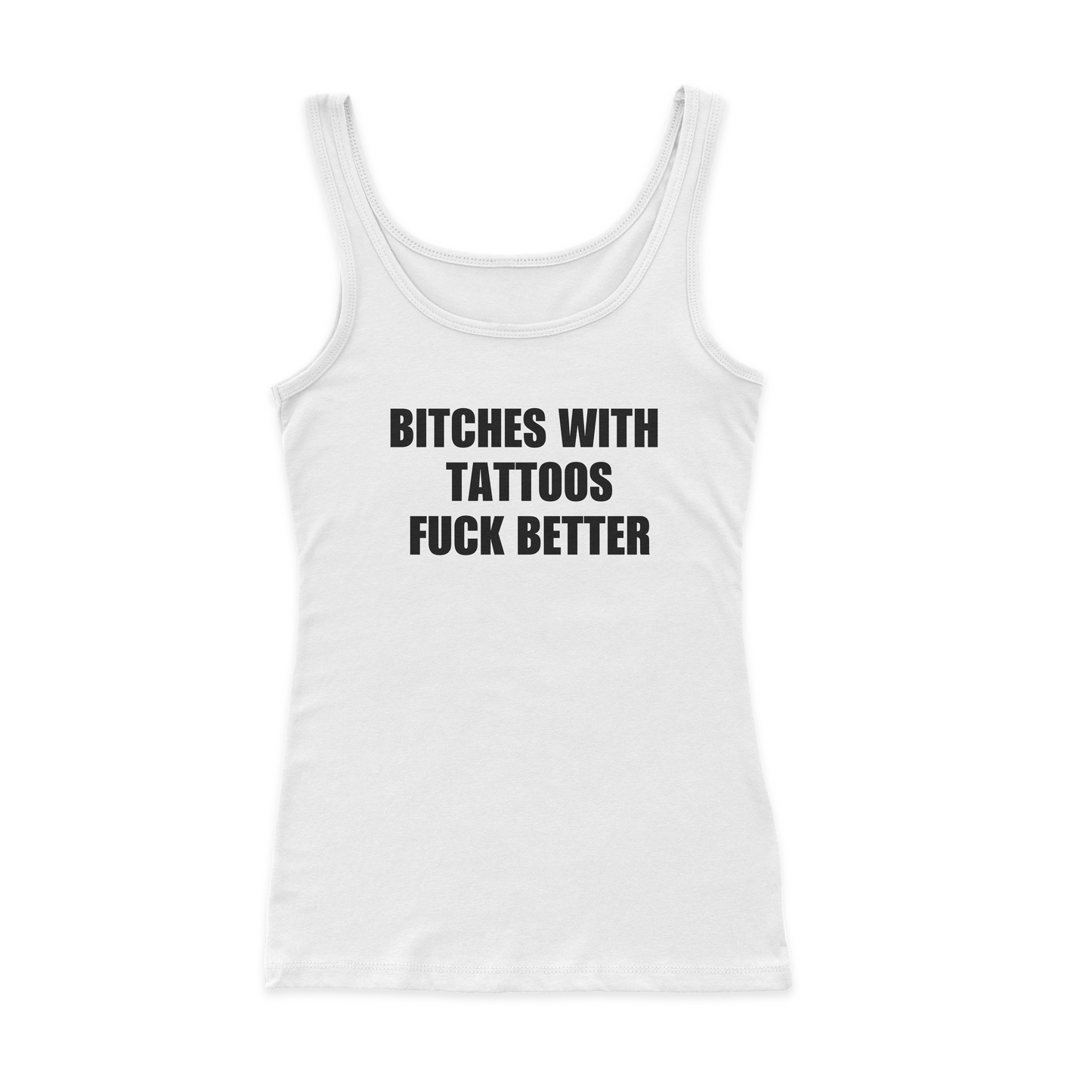 Bitches With Tattoos Fuck Better Ribbed Tank