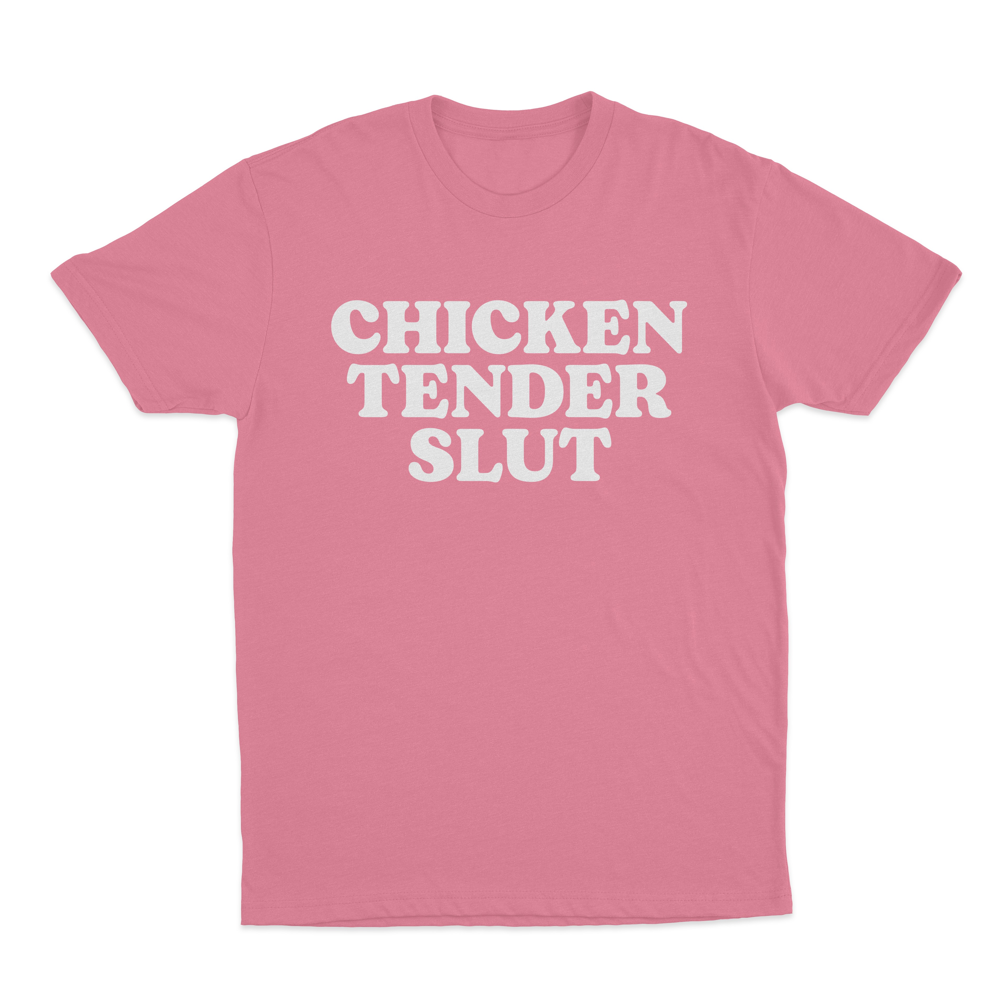 Chicken Tender Slut T-Shirt