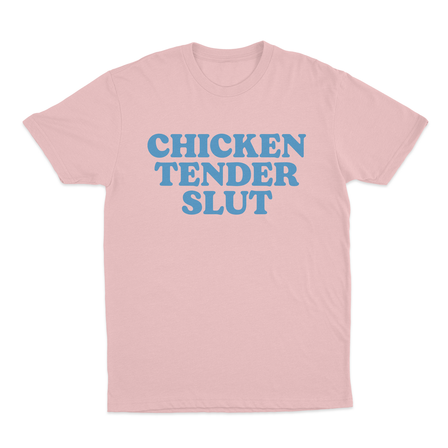 Chicken Tender Slut T-Shirt