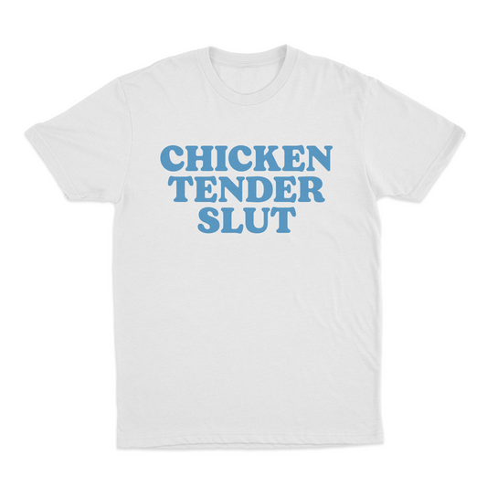 Chicken Tender Slut T-Shirt