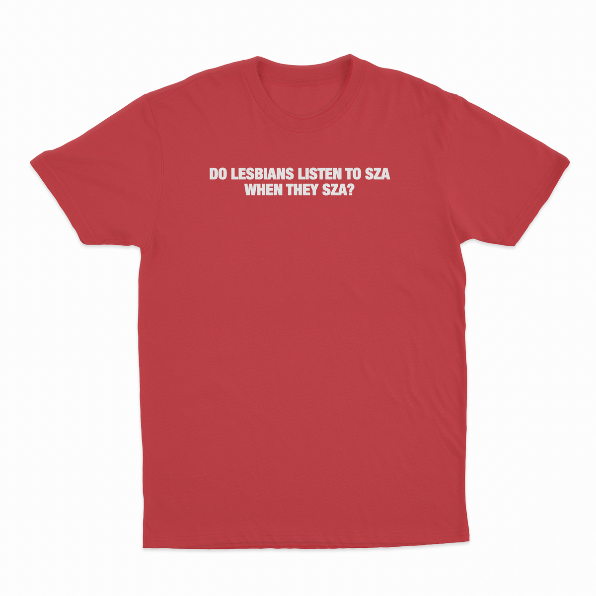 Do Lesbians Listen To SZA When They SZA T-Shirt