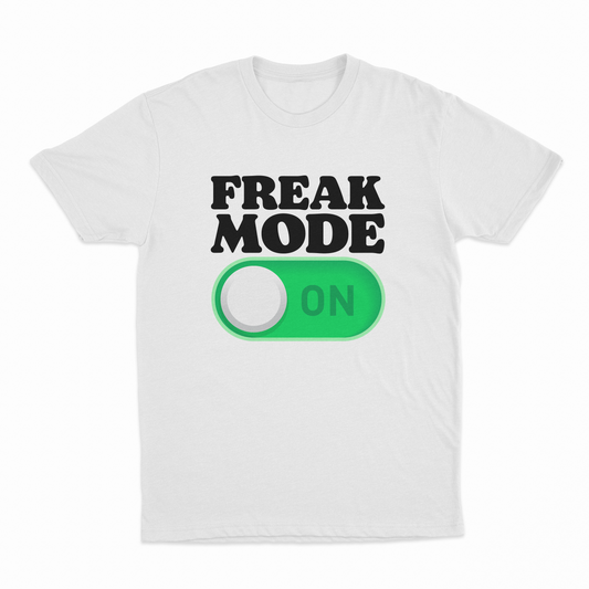 Freak Mode On T-Shirt
