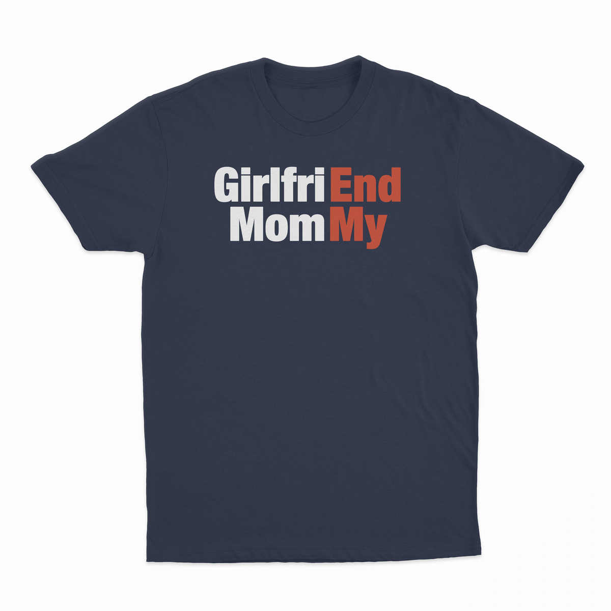 Girlfri(End) Mom(My) T-Shirt