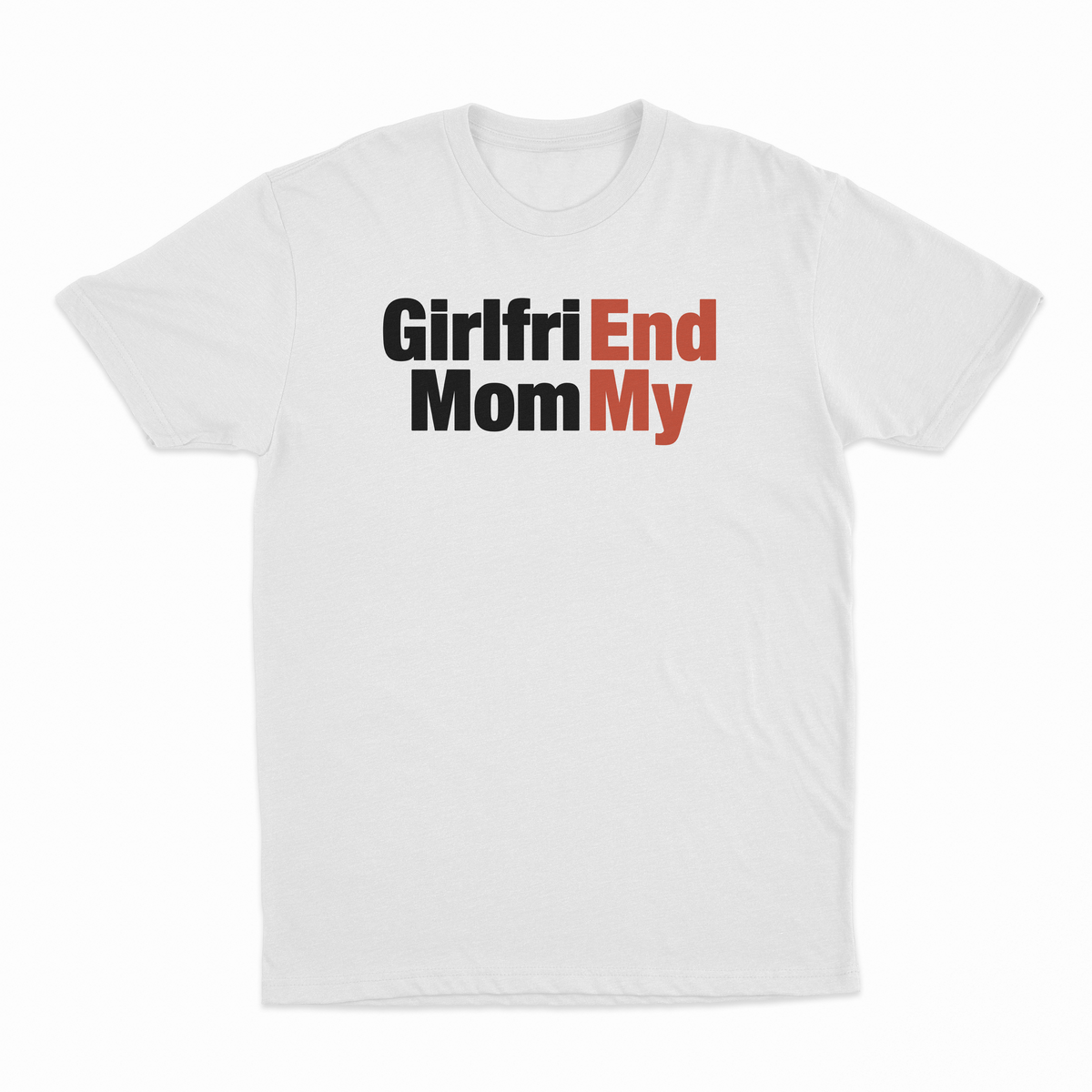 Girlfri(End) Mom(My) T-Shirt