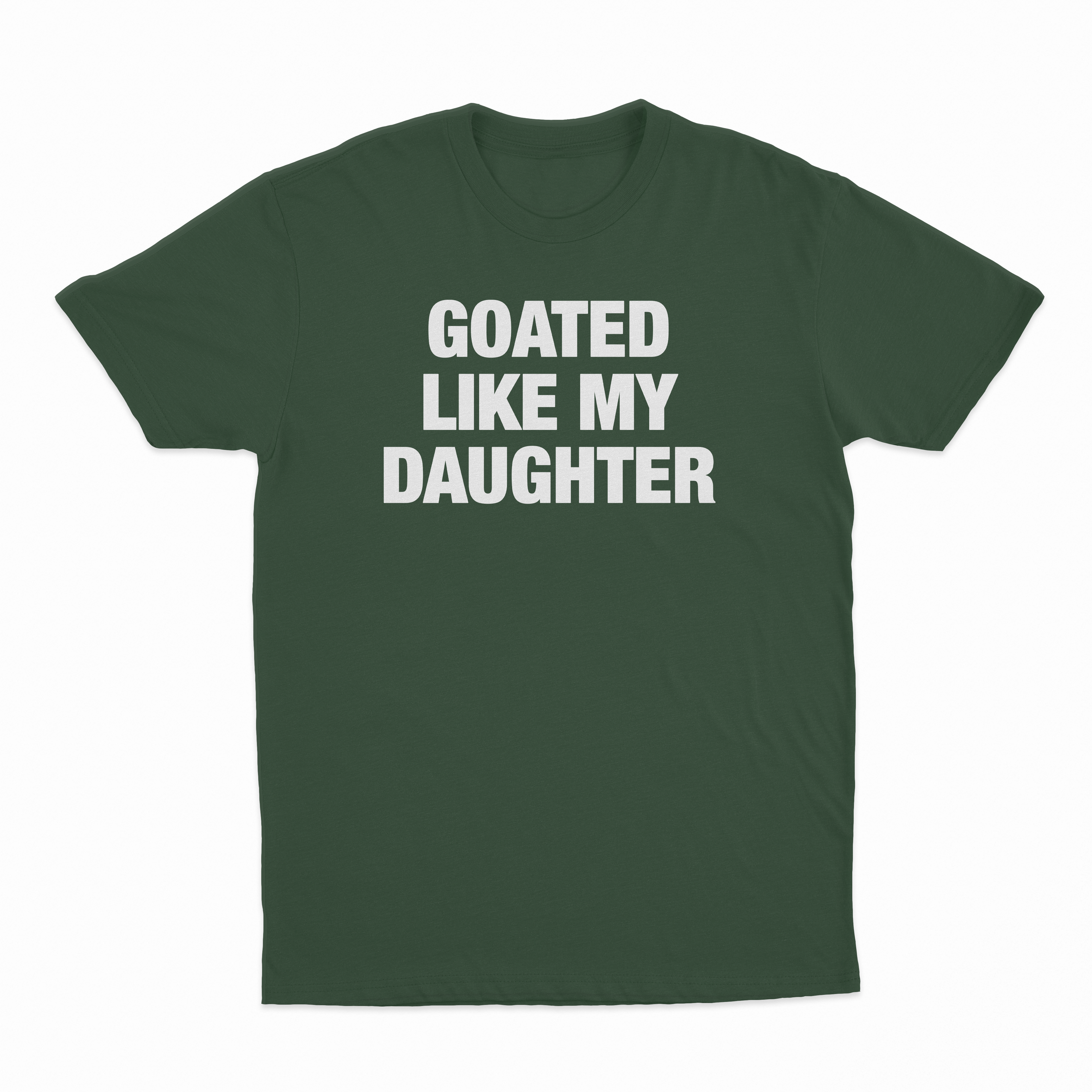 Goated Like My Daughter T-Shirt