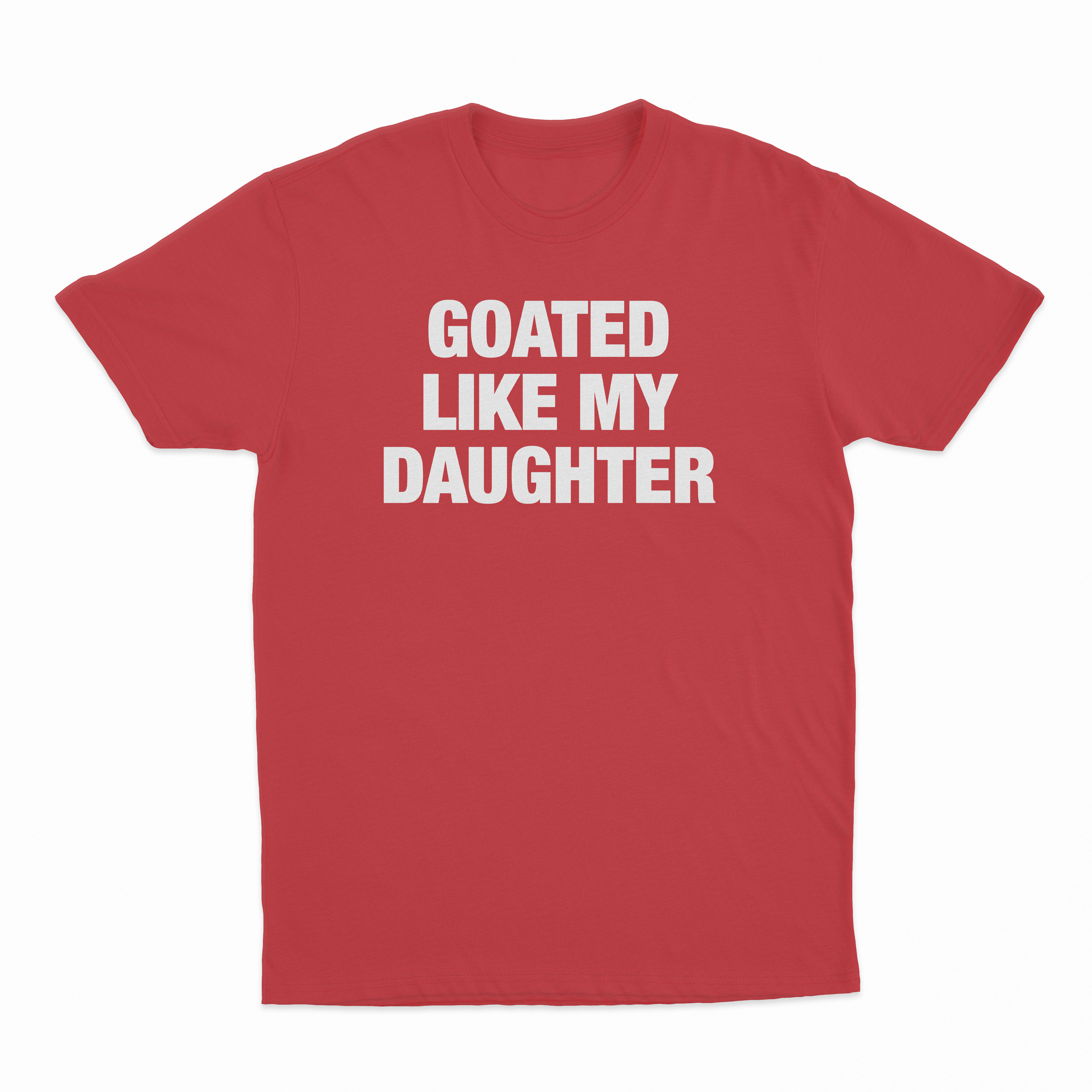 Goated Like My Daughter T-Shirt