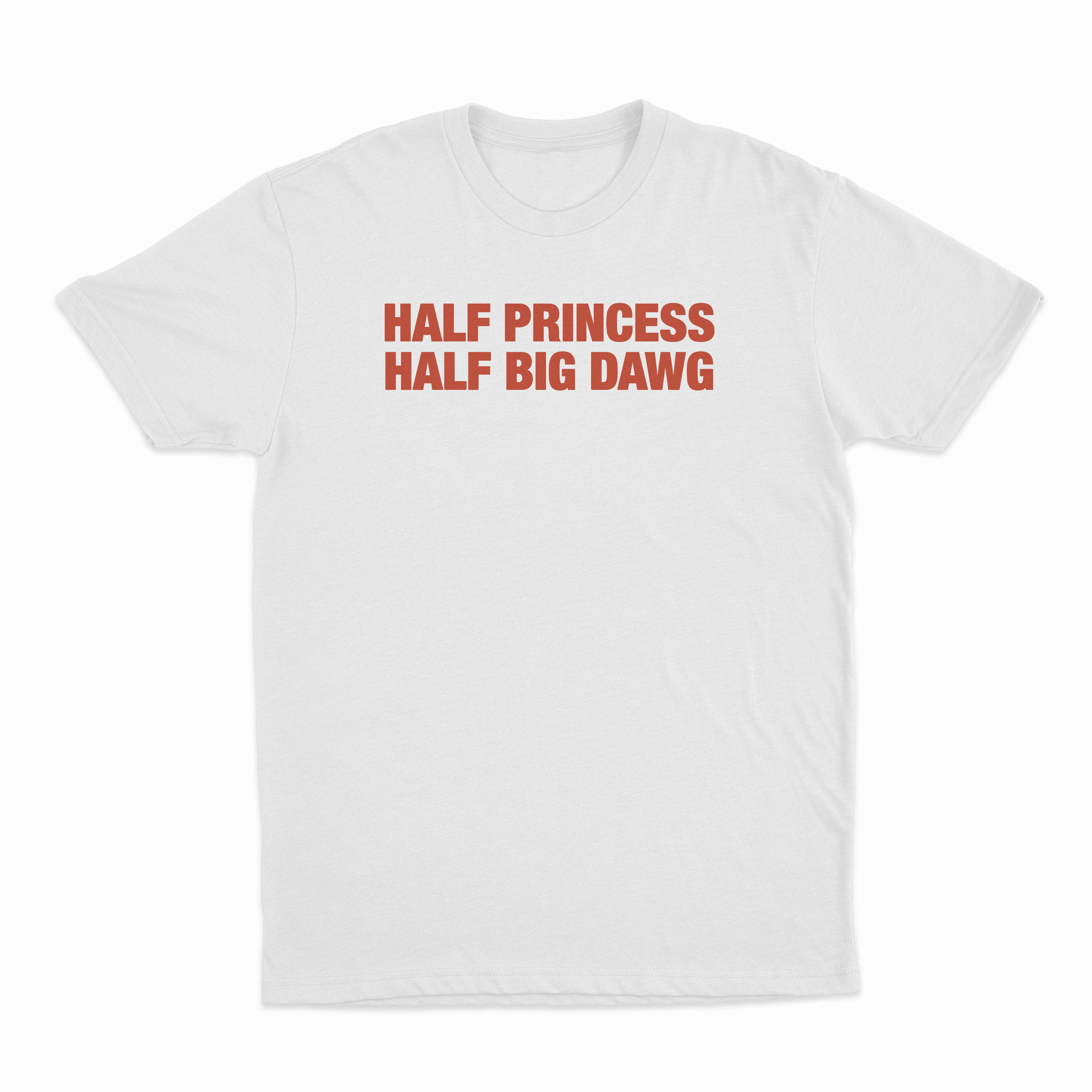 Half Princess Half Big Dawg T-Shirt