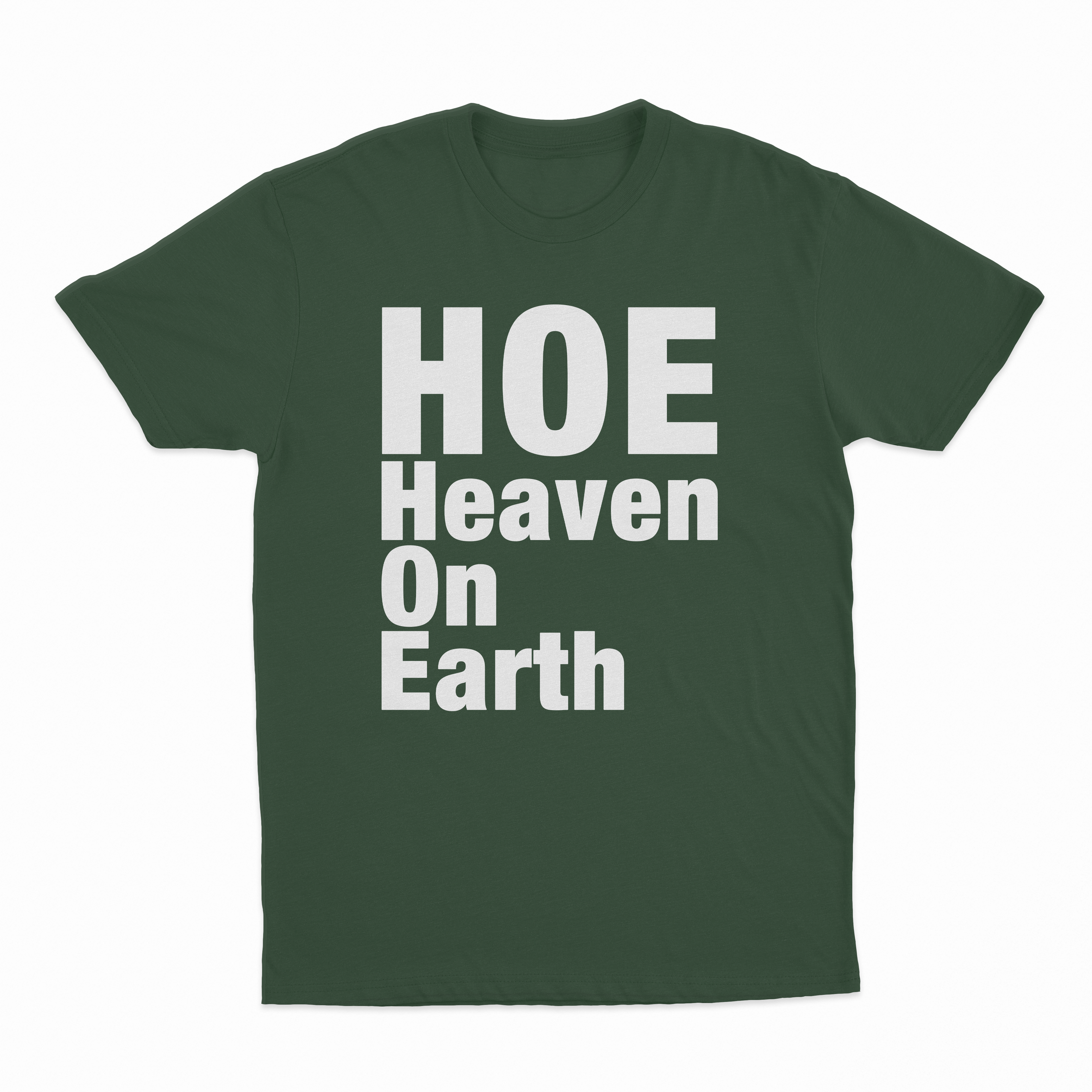 Hoe (Heaven On Earth) T-Shirt