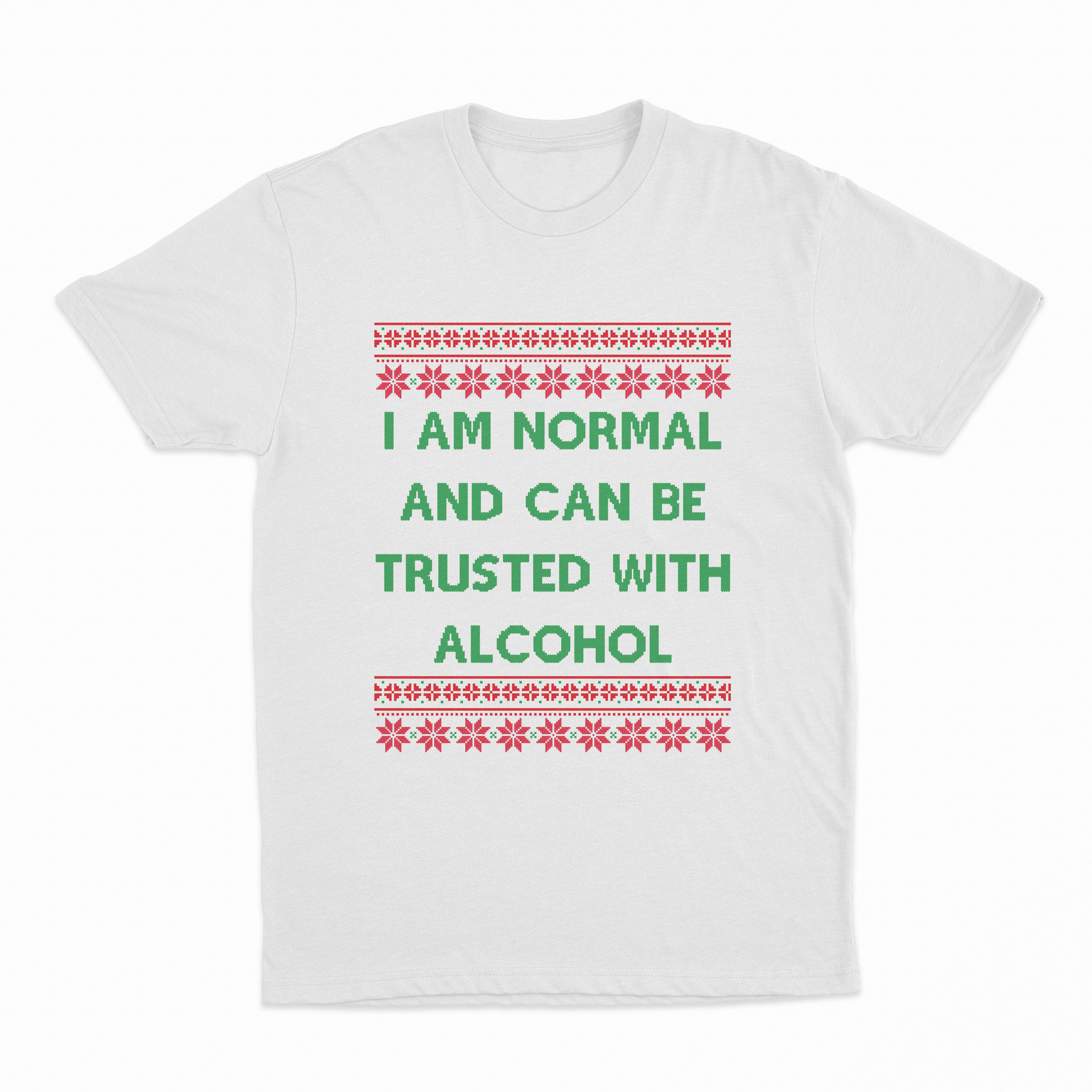 I Am Normal And Can Be Trusted With Alcohol Christmas T-Shirt
