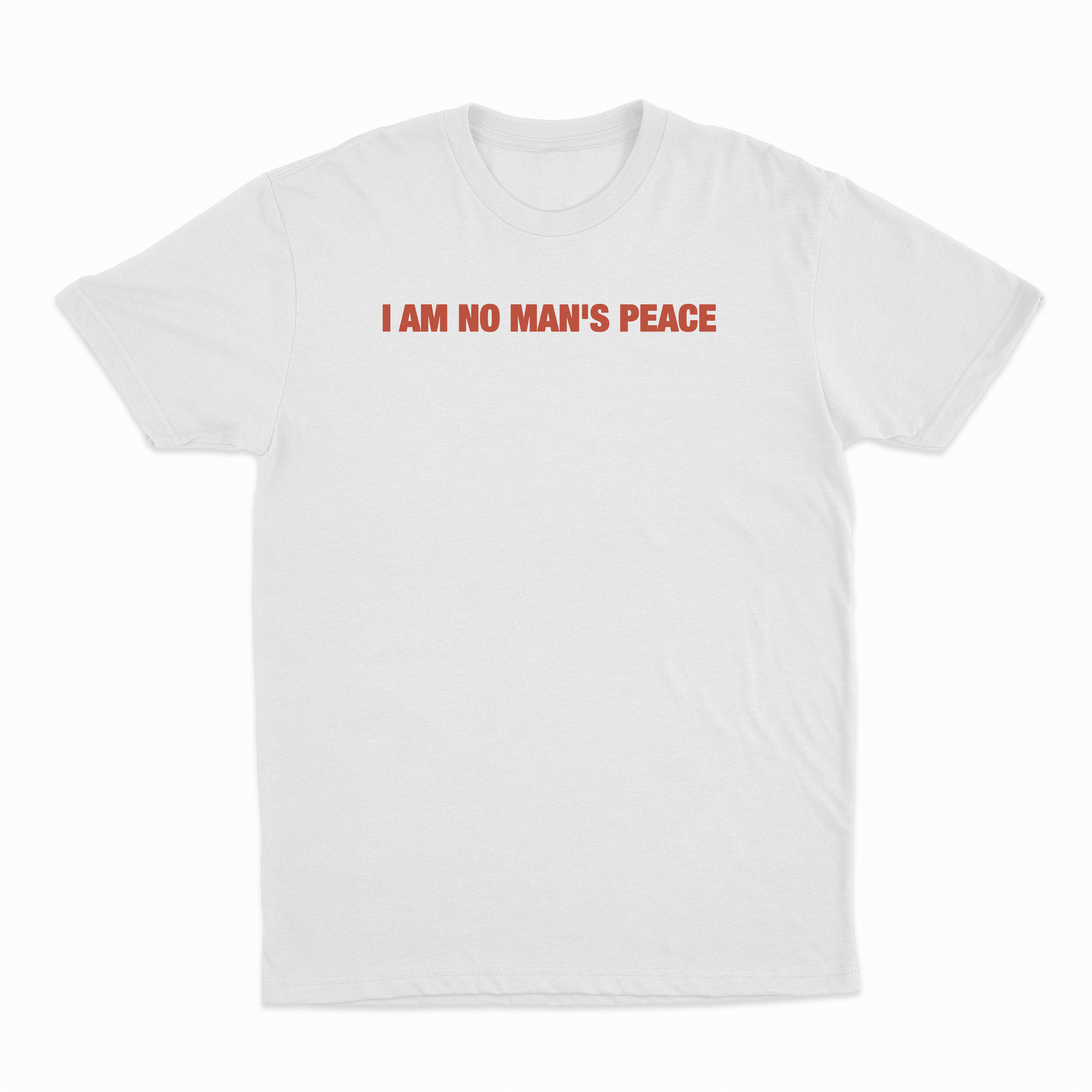 I Am No Man's Peace T-Shirt