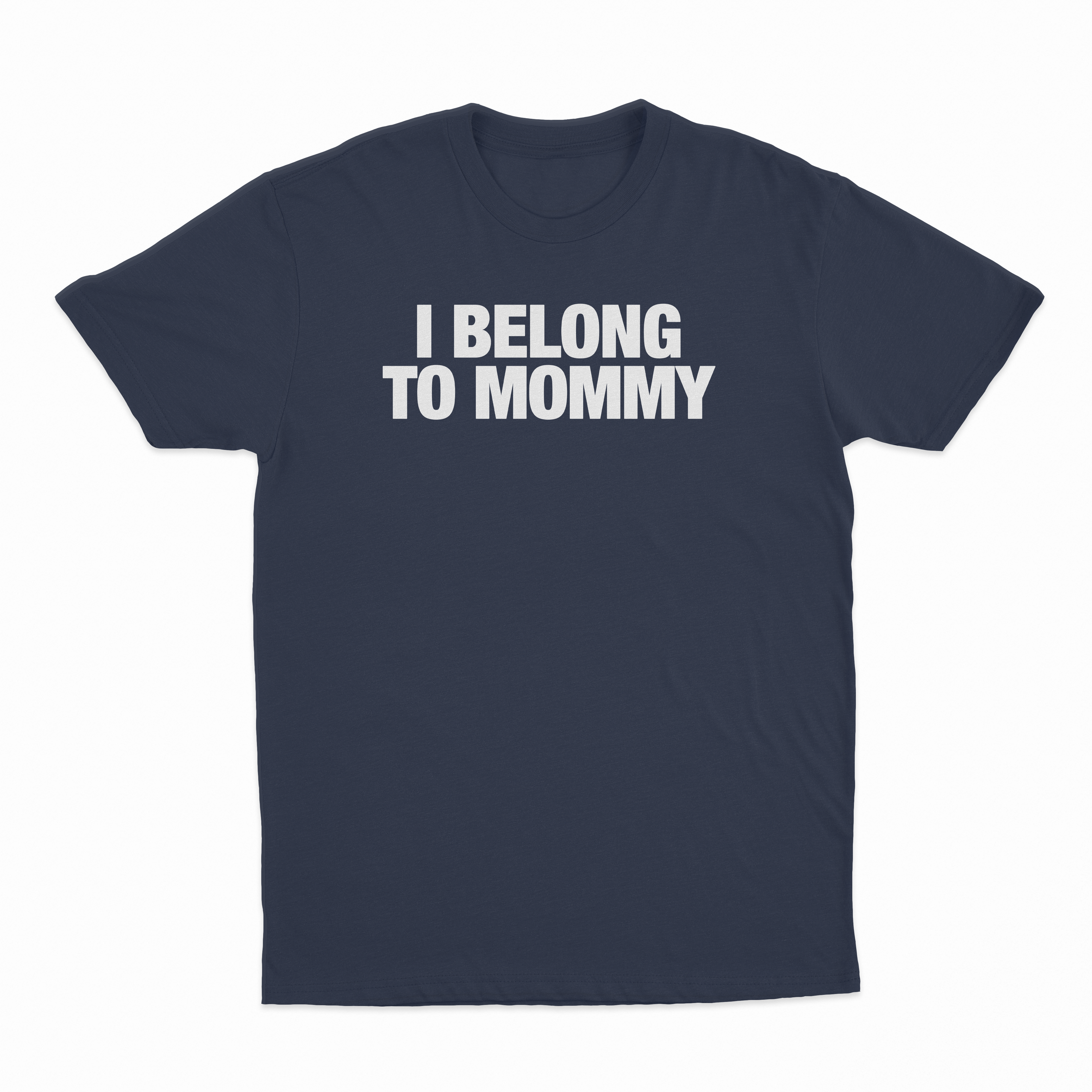 I Belong To Mommy T-Shirt