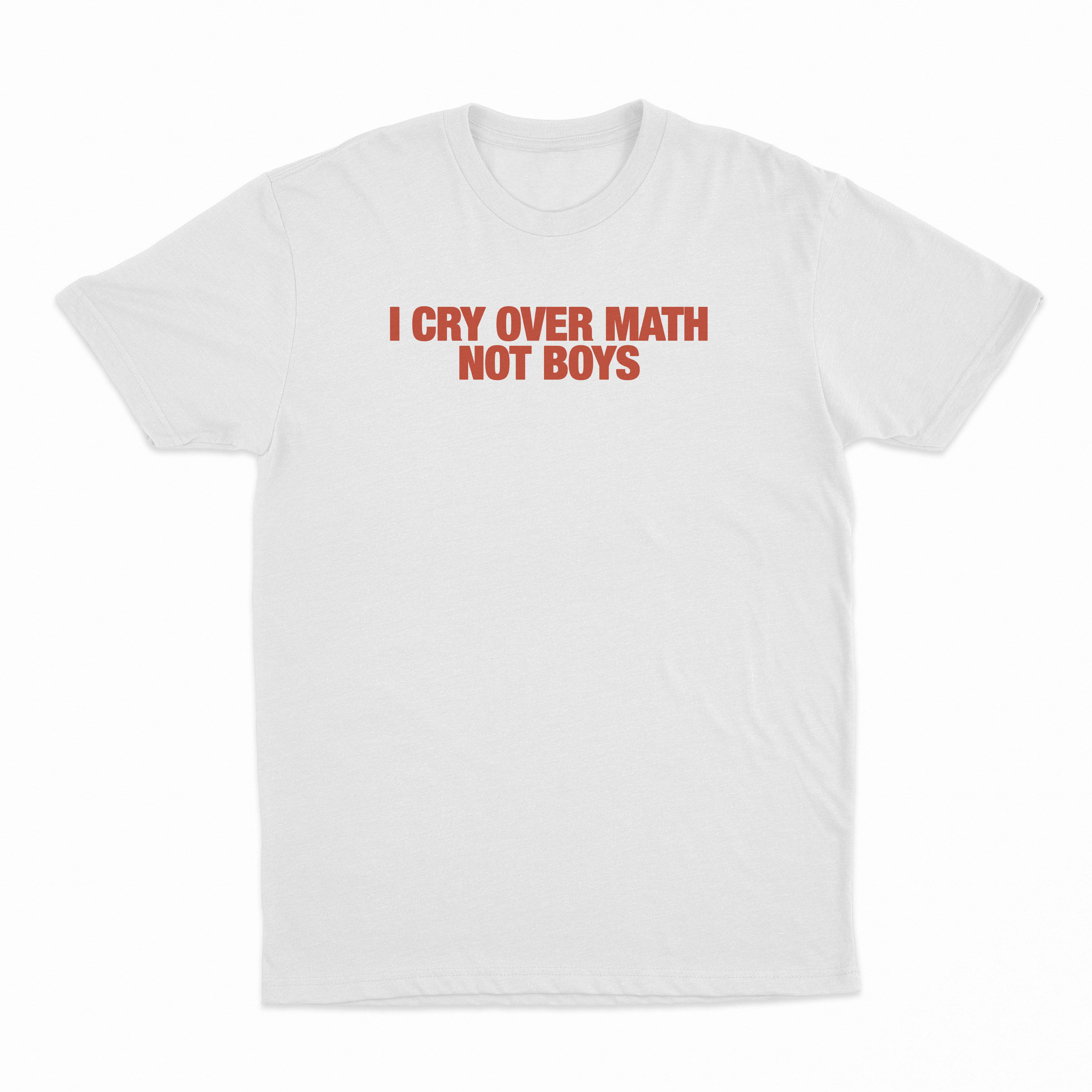 I Cry Over Math Not Boys T-Shirt