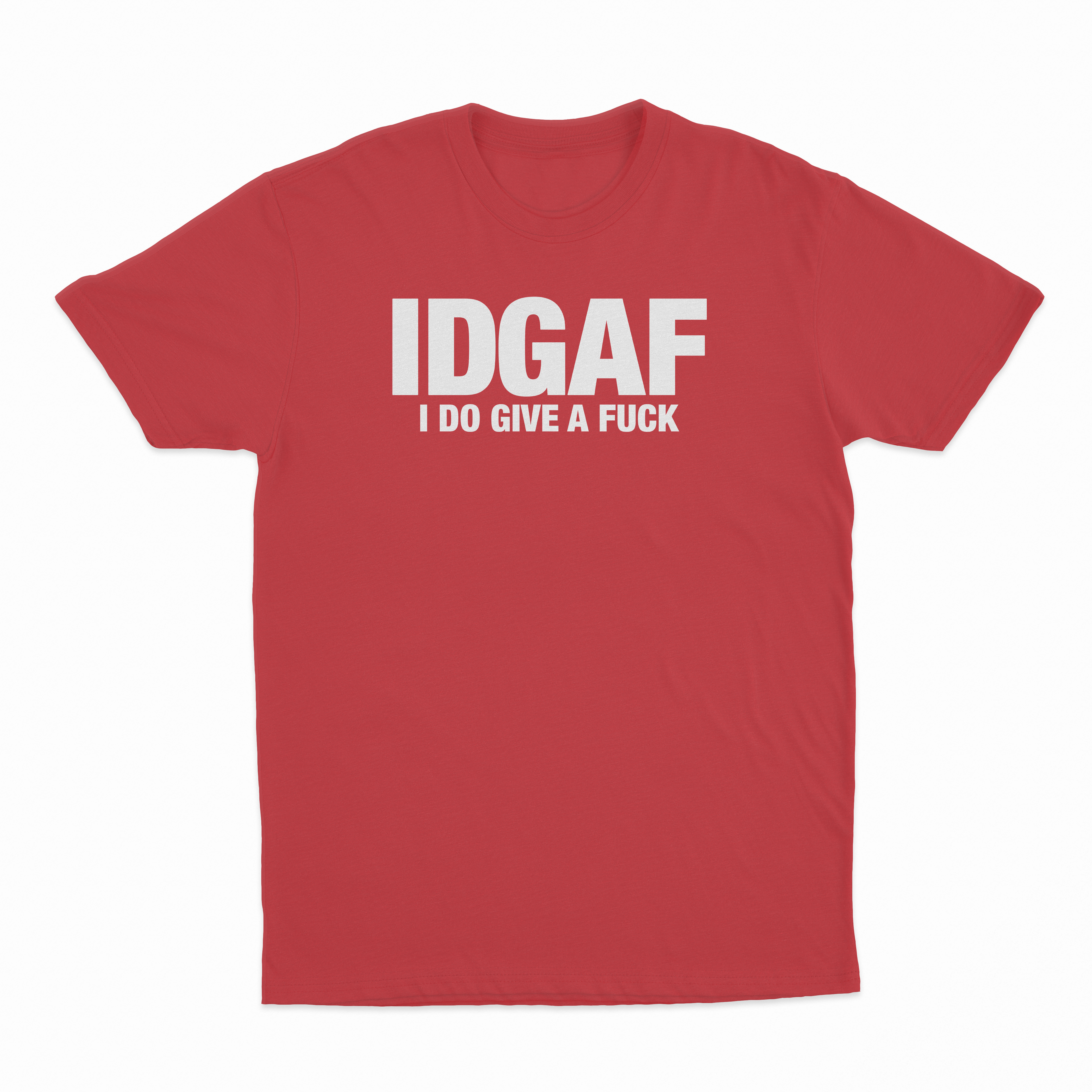 IDGAF (I Do Give A Fuck) T-Shirt