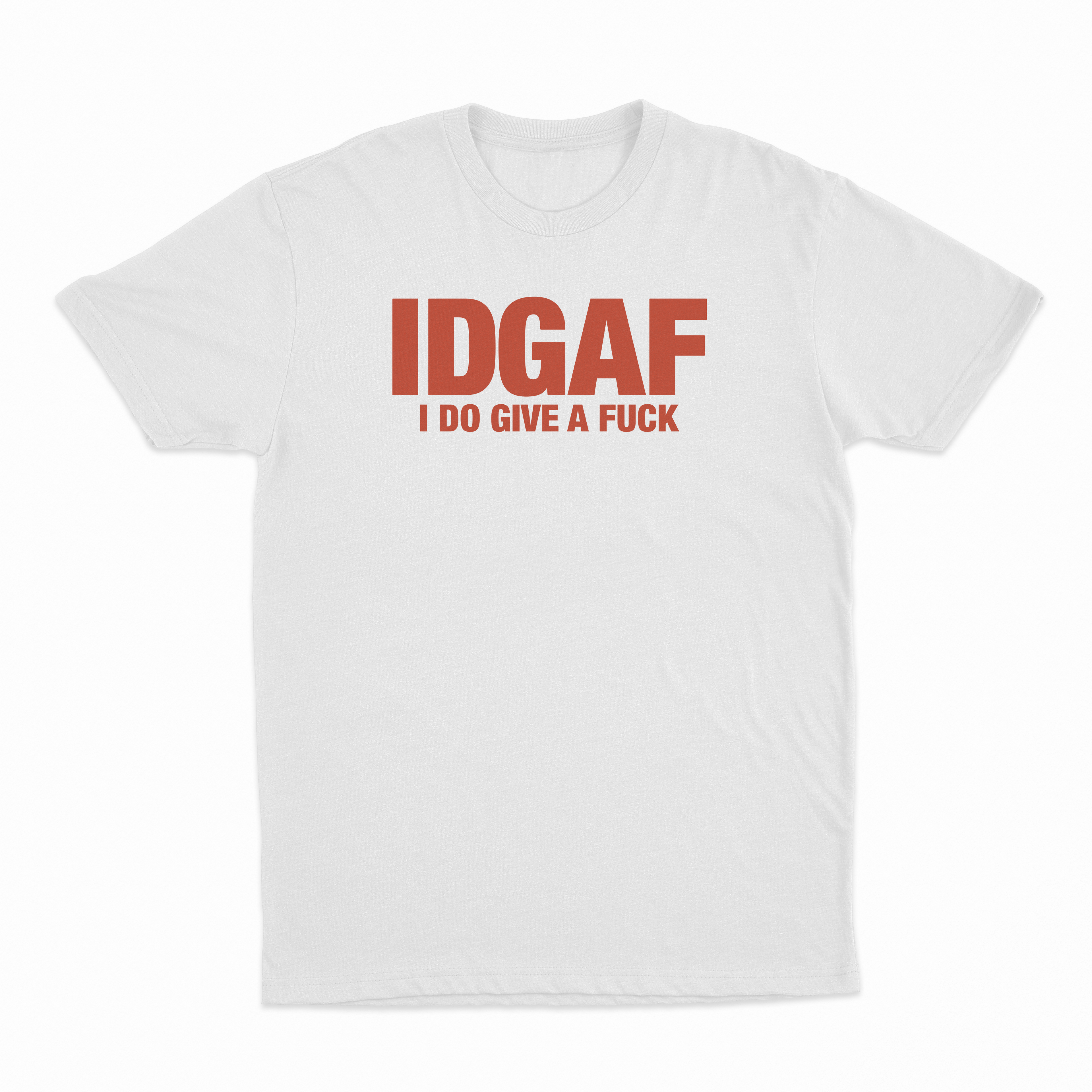 IDGAF (I Do Give A Fuck) T-Shirt