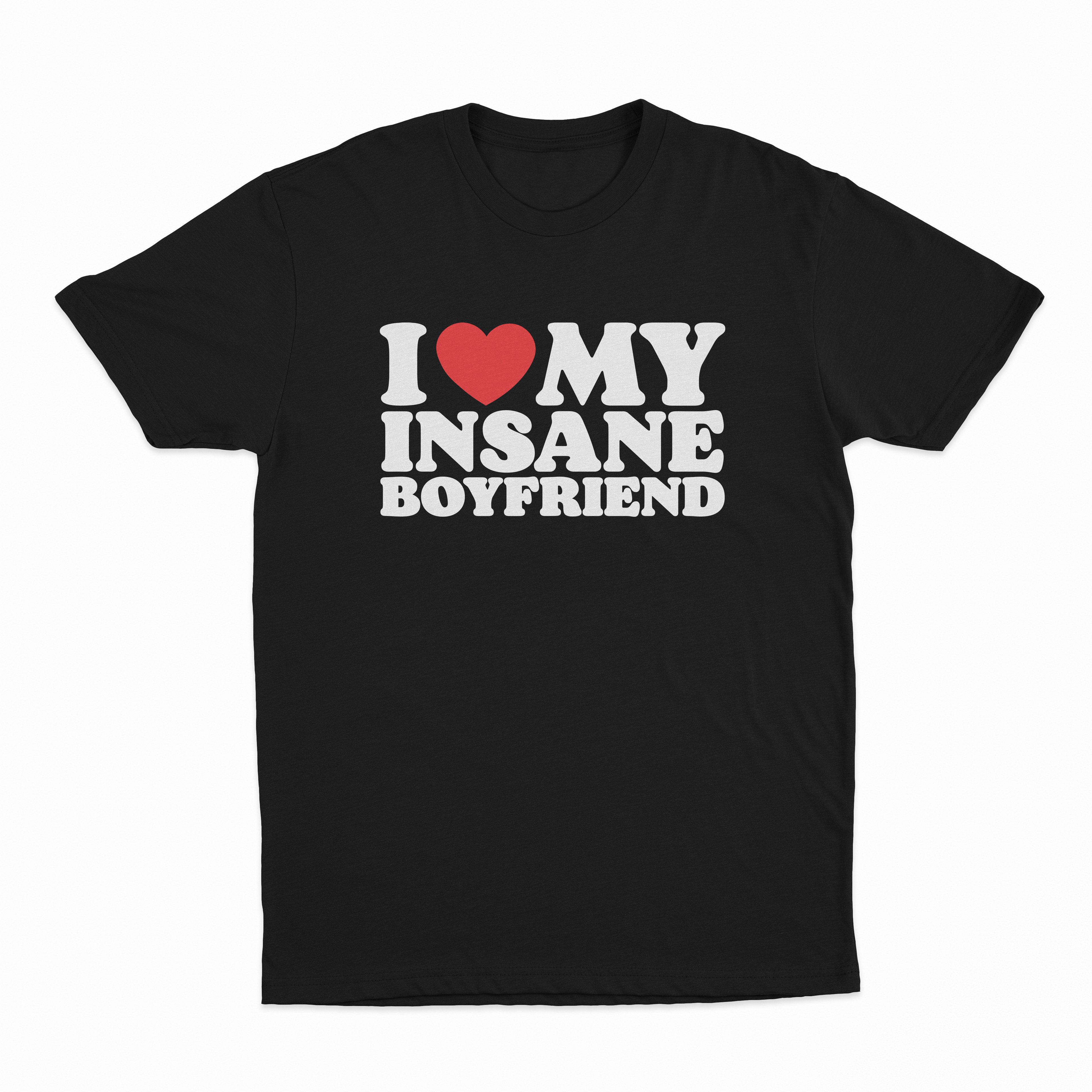 I Heart My Insane Boyfriend T-Shirt