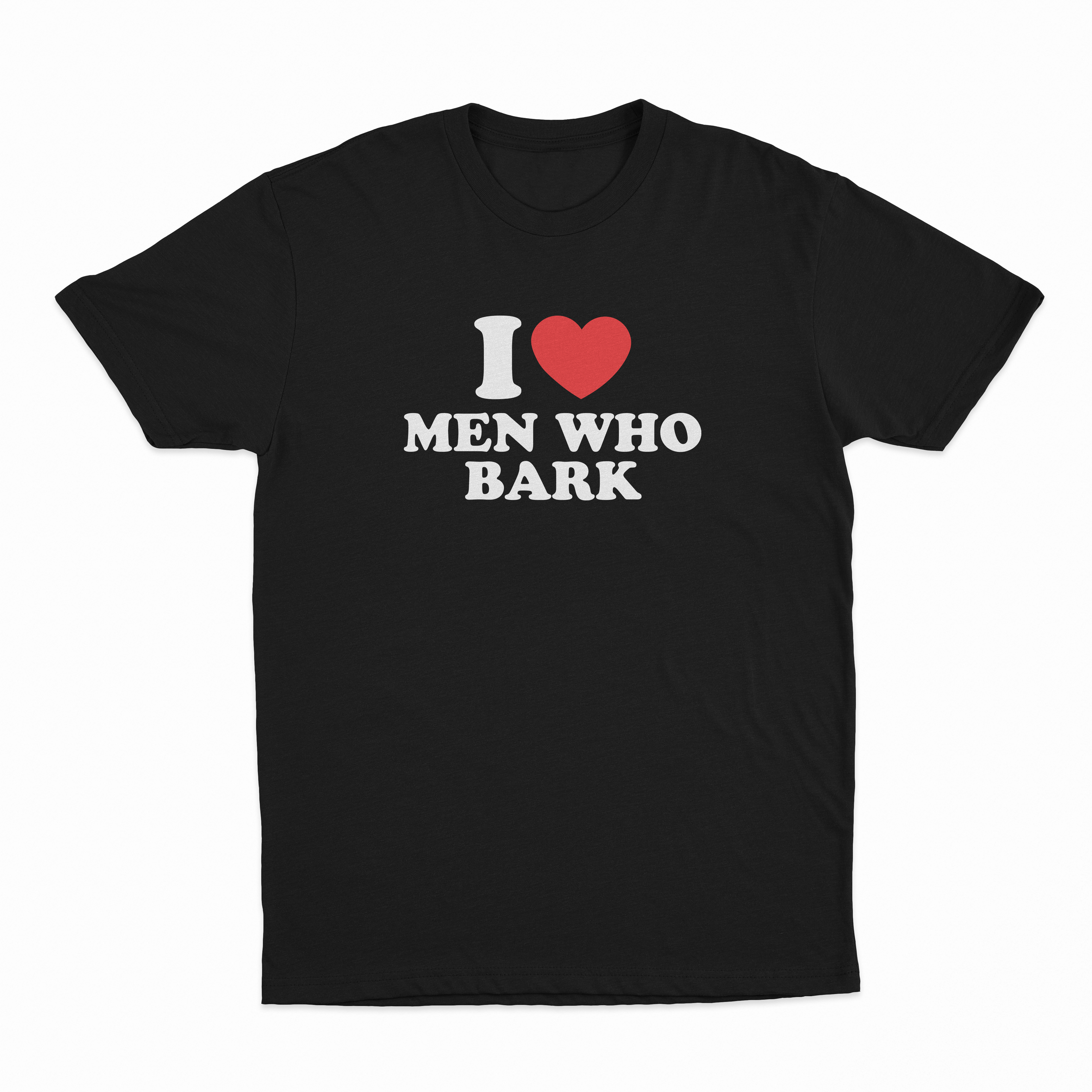 I Heart Men Who Bark T-Shirt