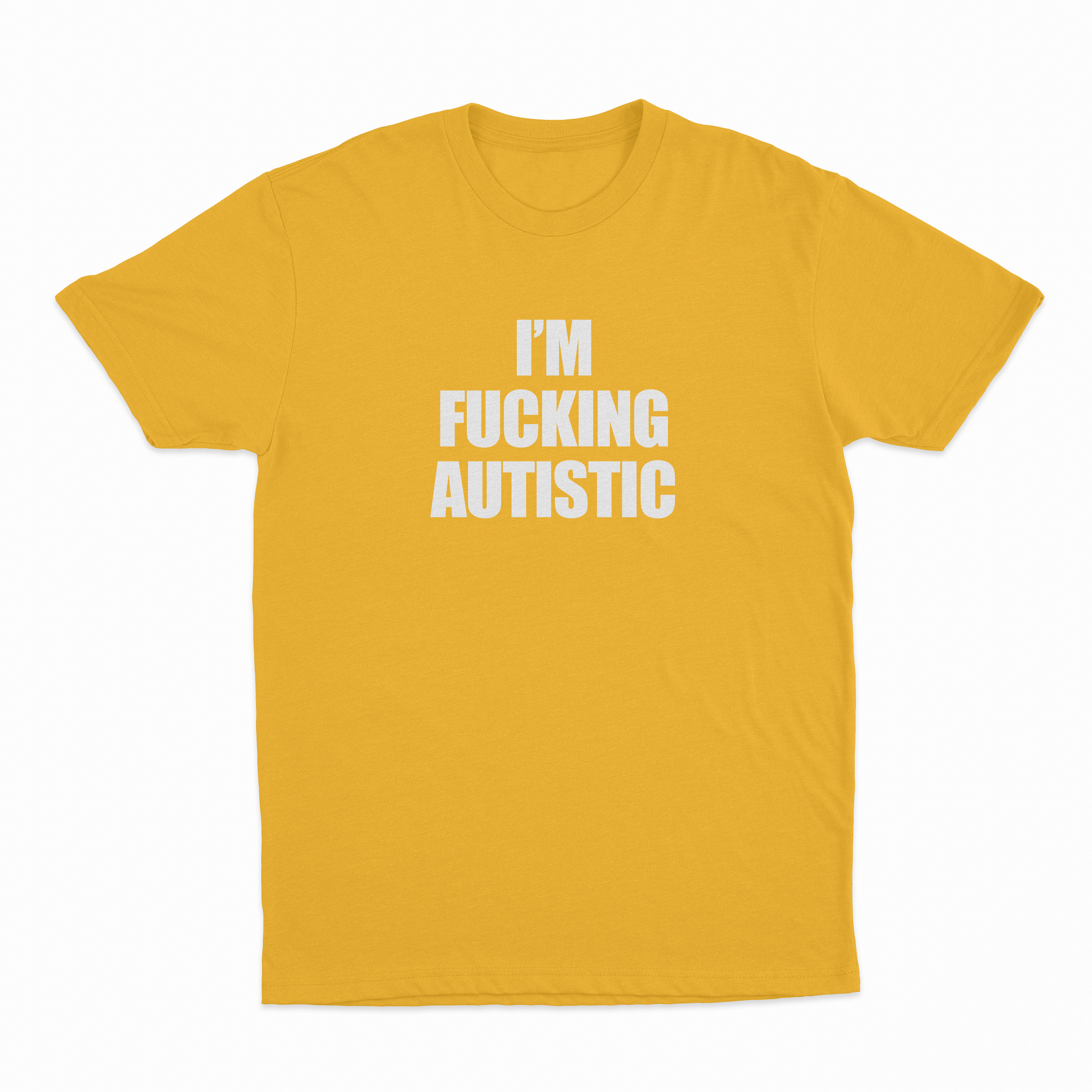 I'm Fucking Autistic T-Shirt