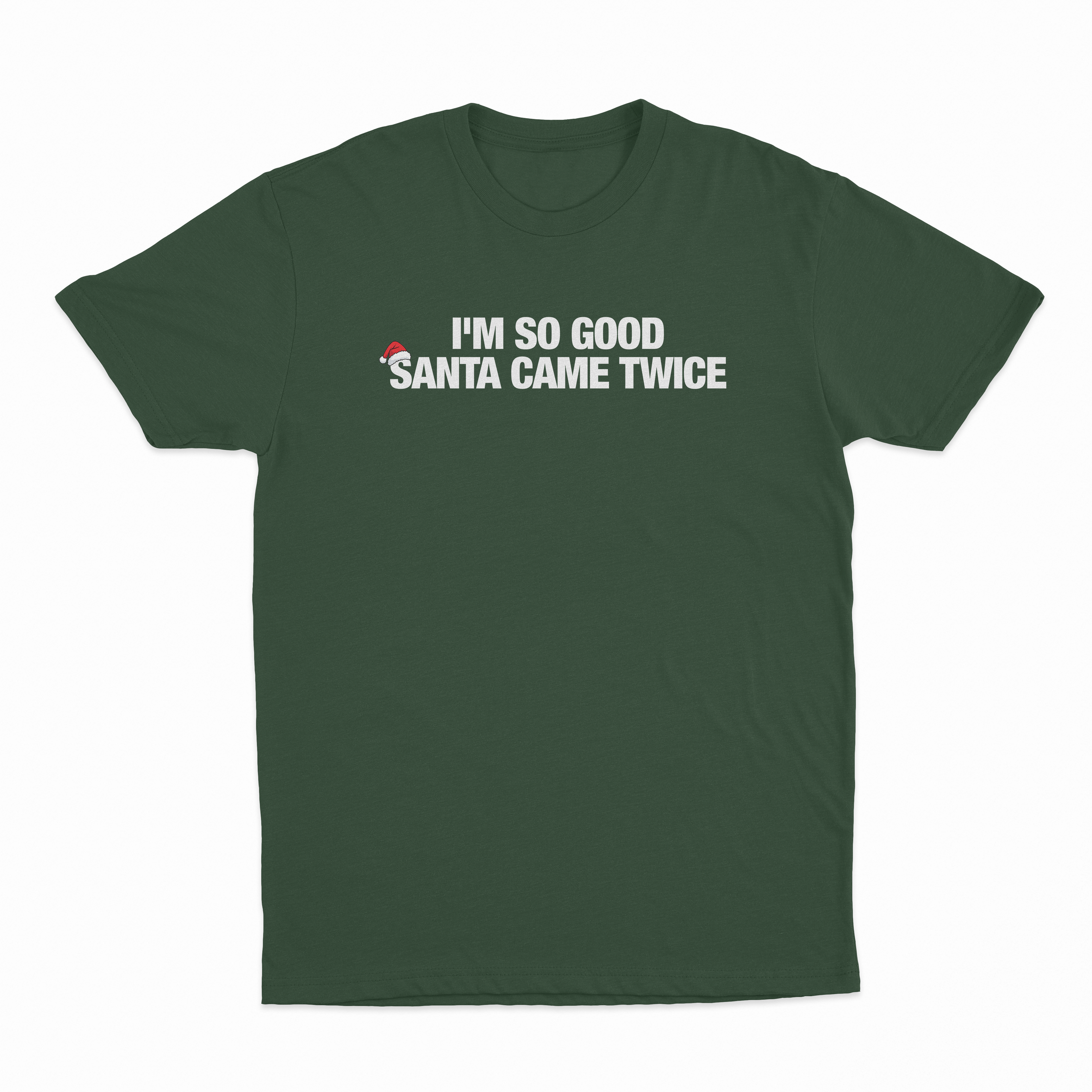 I'm So Good Santa Came Twice T-Shirt