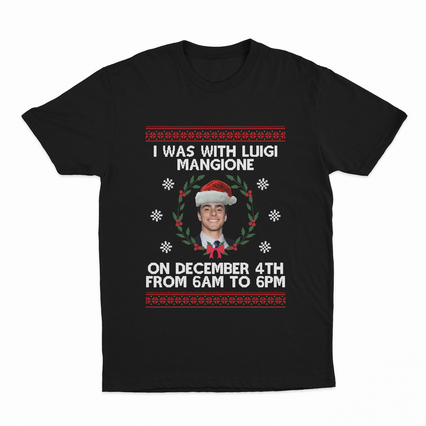 I Was With Mangione On December 4th From 6AM to 6PM Christmas T-Shirt